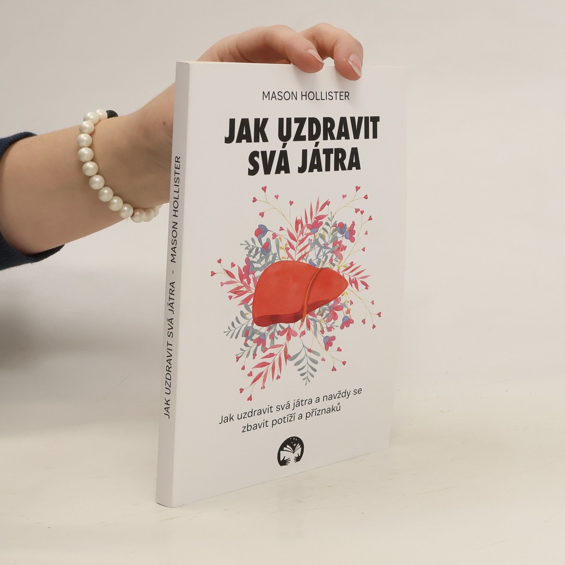 Mason Hollister Jak uzdravit svá játra