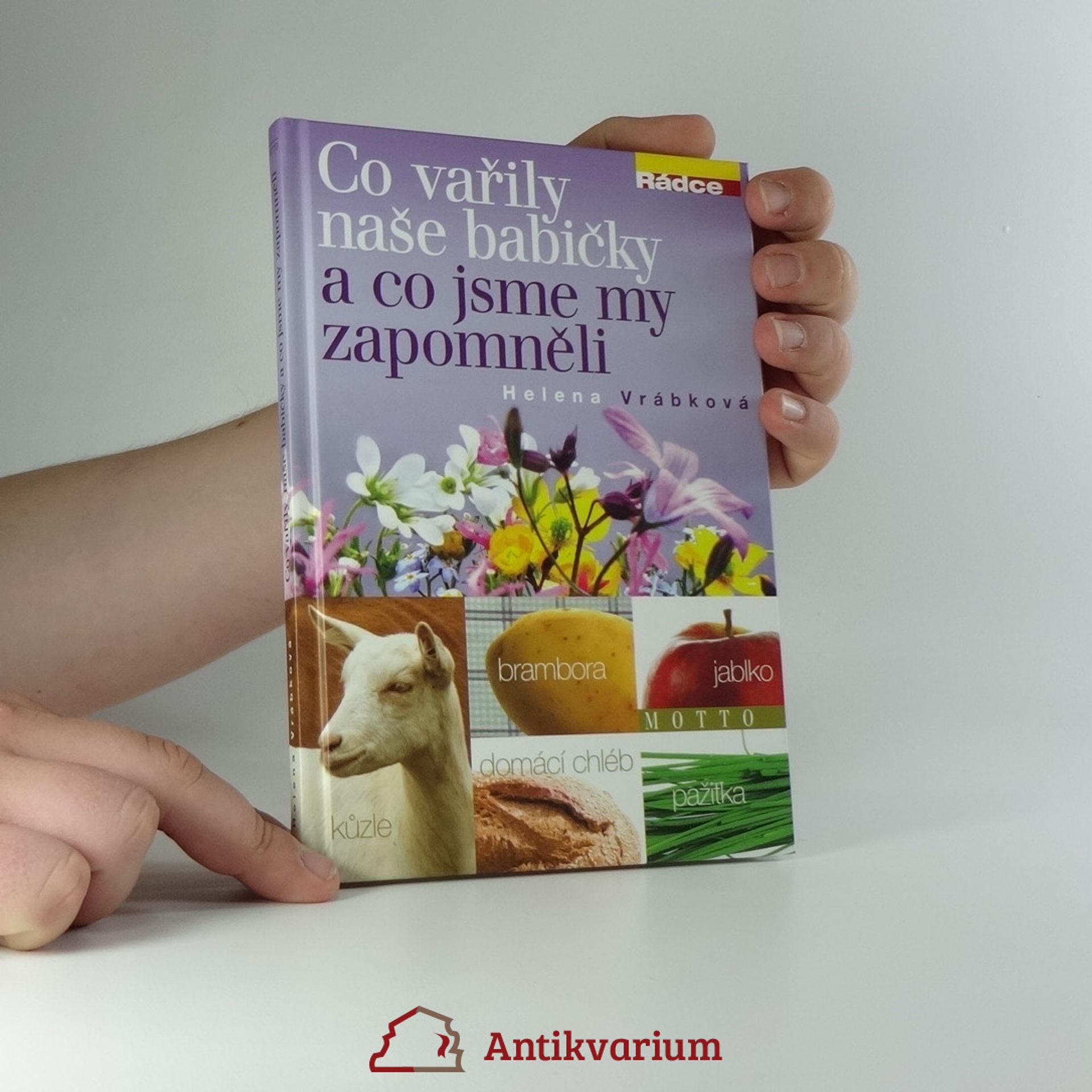 Helena Vrábková Co vařily naše babičky a co jsme my zapomněli