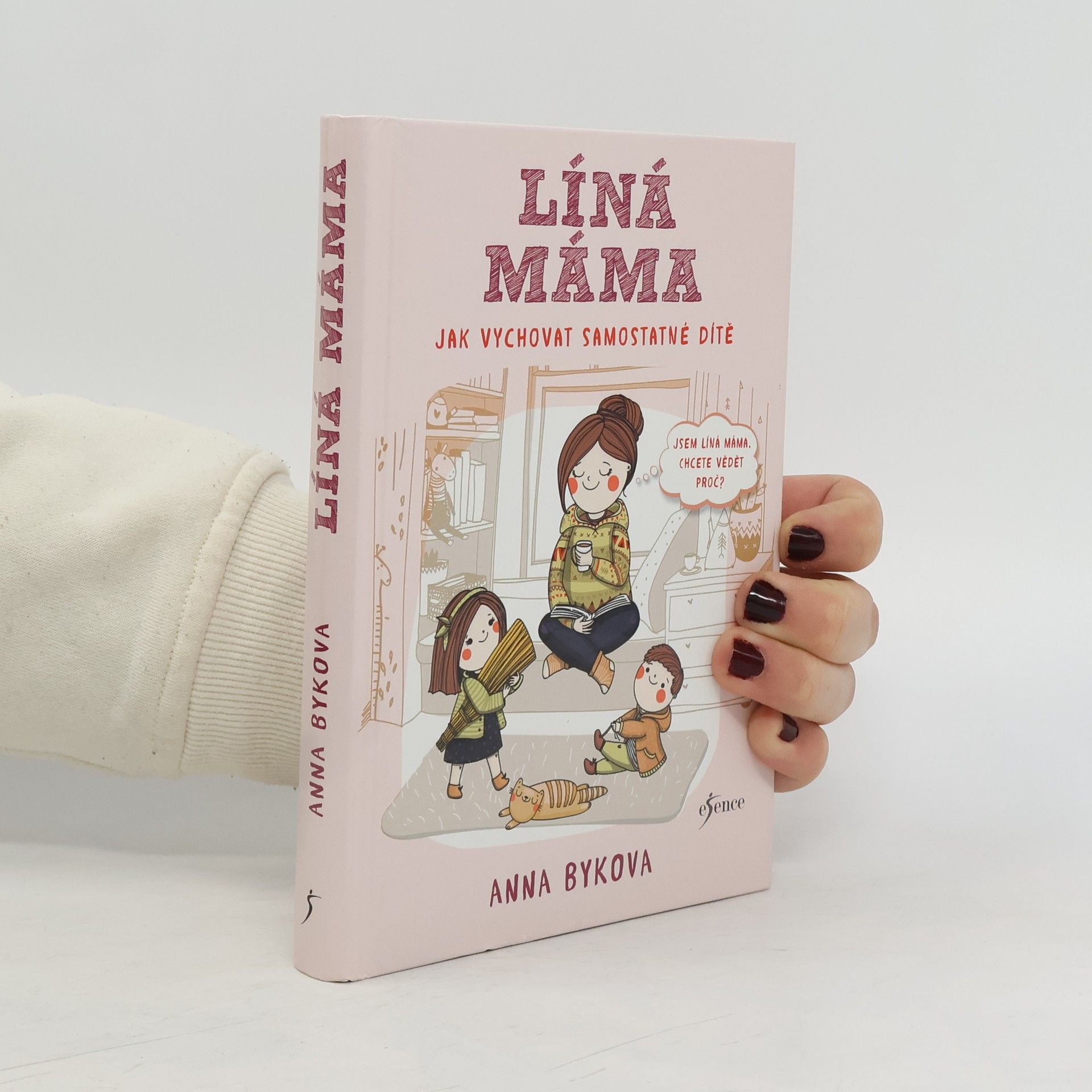 Anna Bykova Líná máma: Jak vychovat samostatné dítě