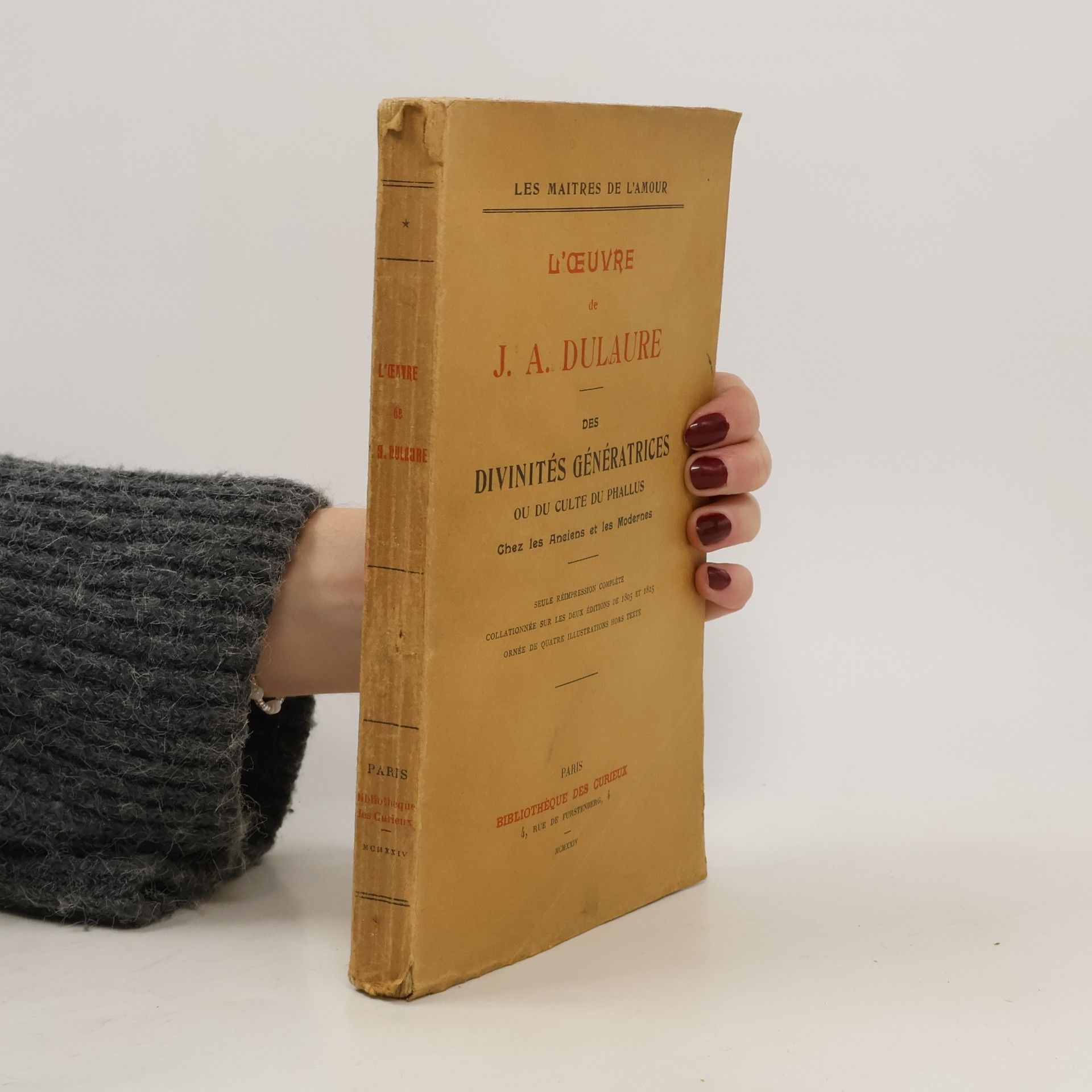 Jacques Antoine Dulaure Des divinités génératrices ou du culte du phallus. Chez les anciens et les modernes