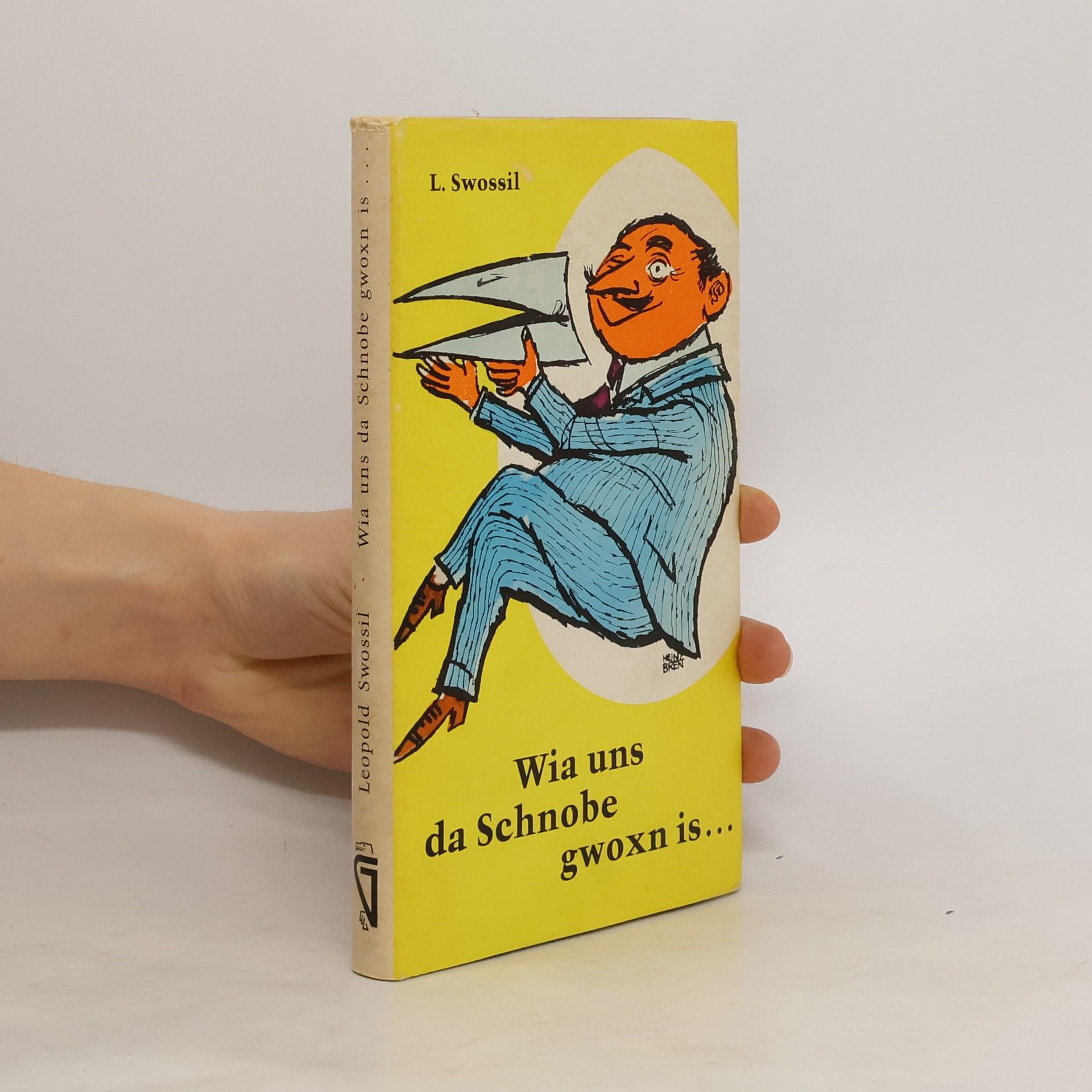 Leopold Swossil Wia uns da Schnobe gwoxn is…