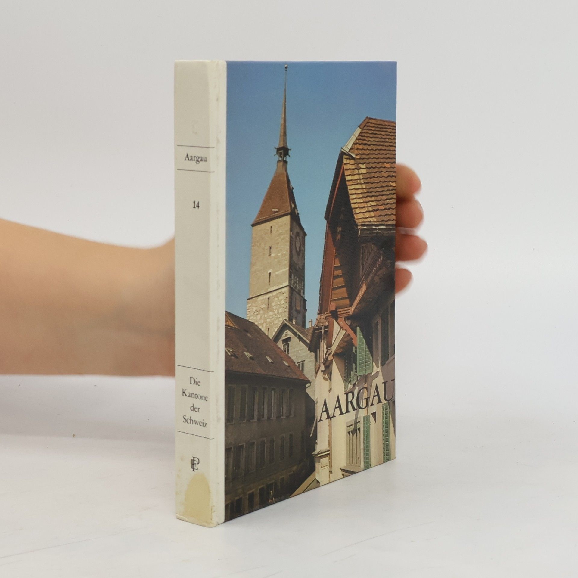 Autorenkollektiv Aargau. Die Kantone der Schweiz