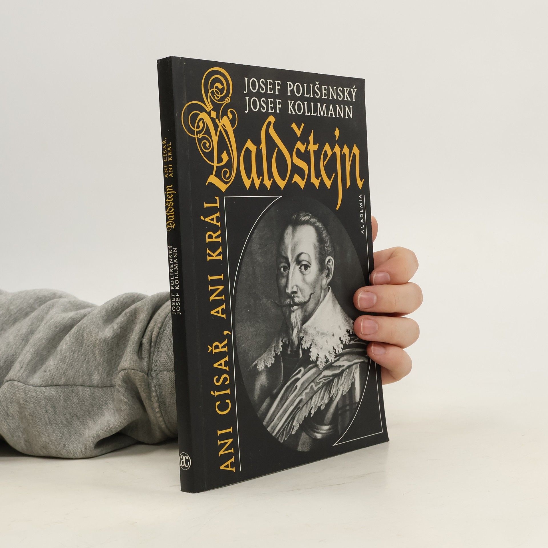 Josef Polišenský Valdštejn. Ani císař, ani král
