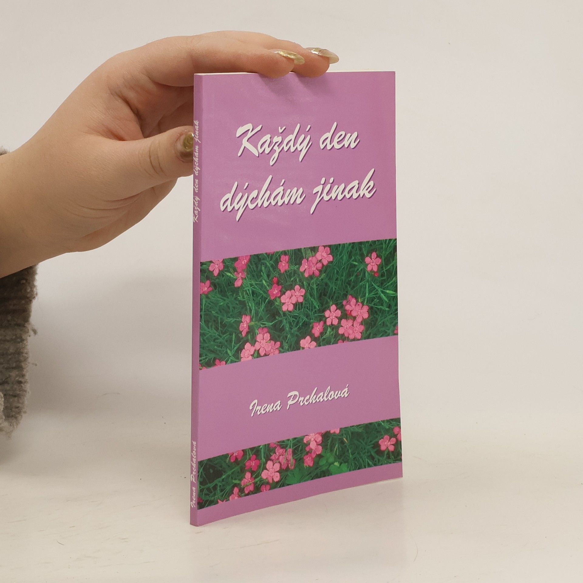Irena Prchalová Každý den dýchám jinak