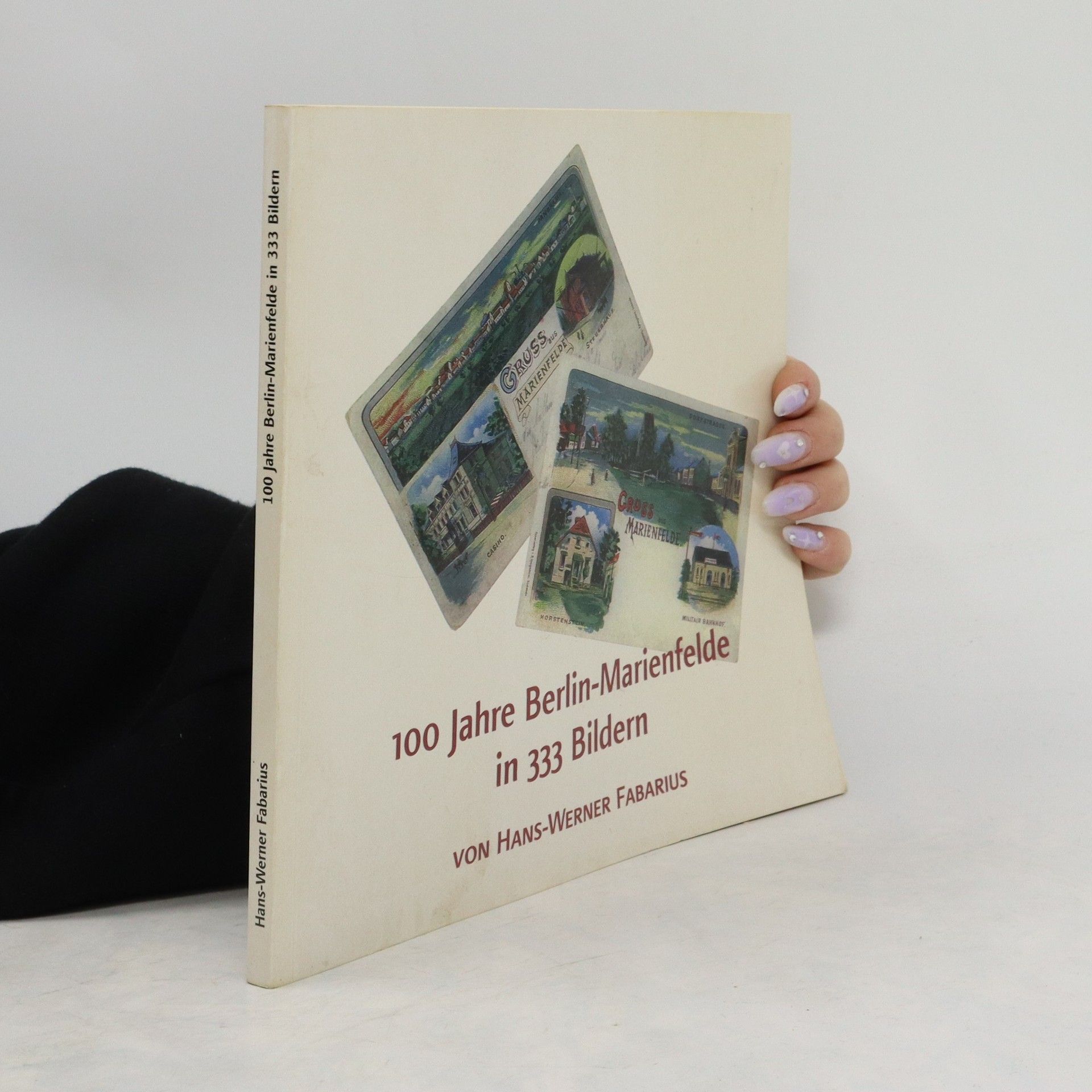 Hans-Werner Fabarius 100 Jahre Berlin-Marienfelde in 333 Bildern 1866 bis1970
