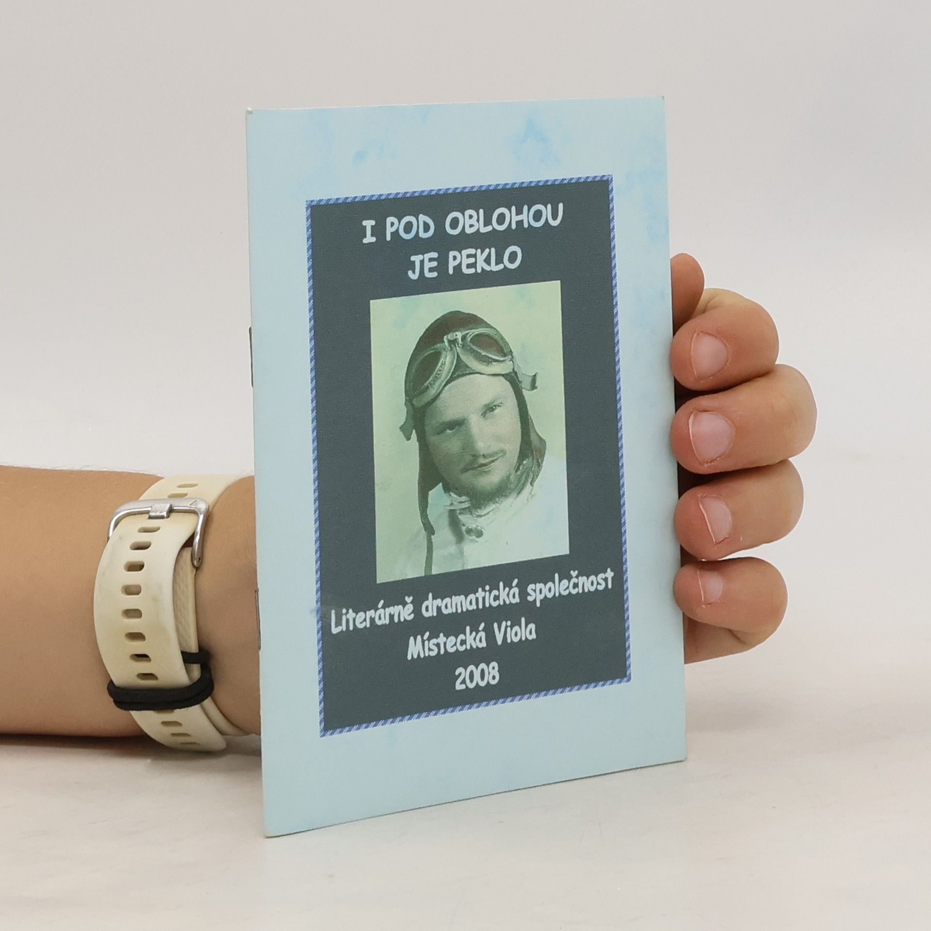 Kolektiv autorů I pod oblohou je peklo