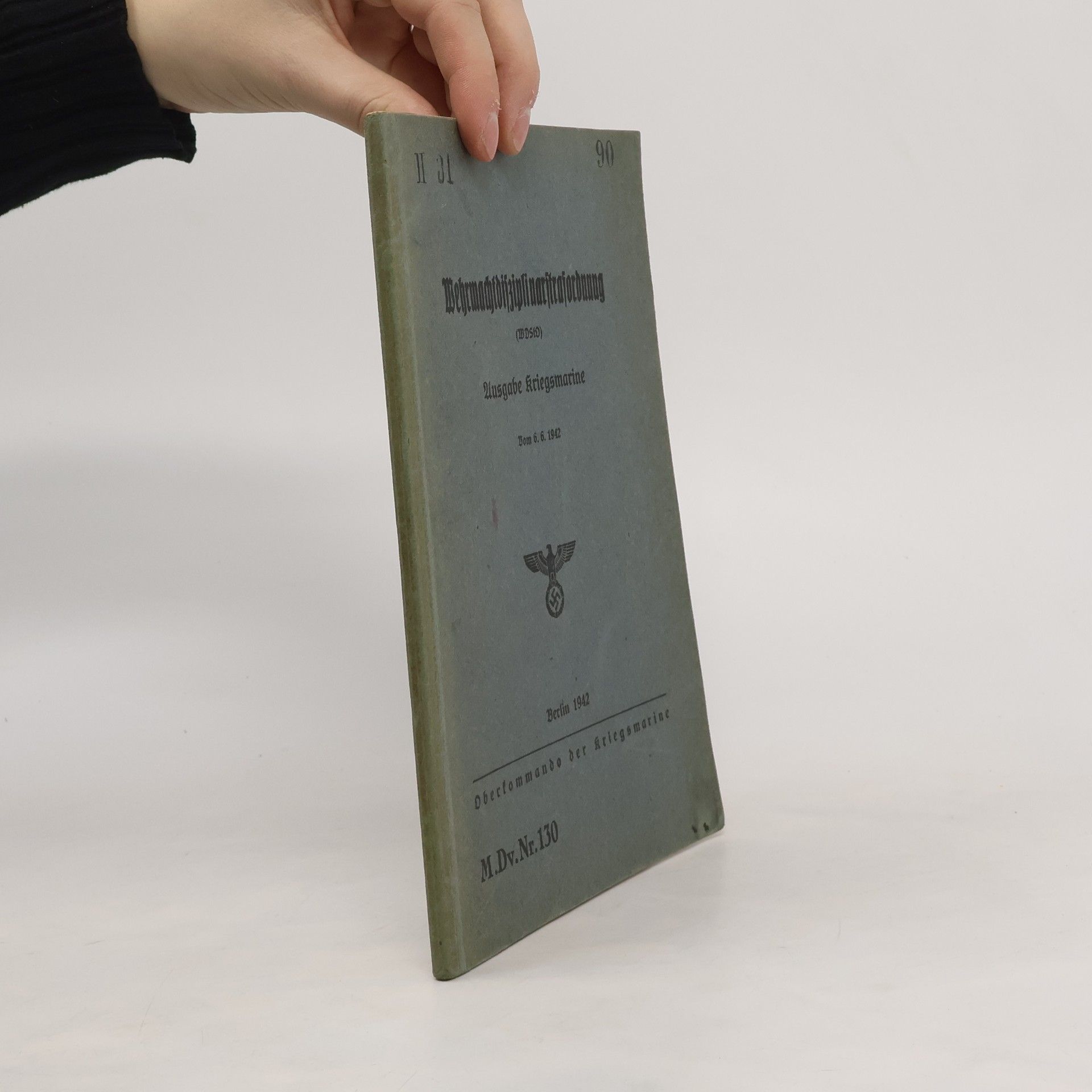 Collectif d'auteurs Wehrmachtdisziplinarstrafordnung. Ausgabe Kriegsmarine