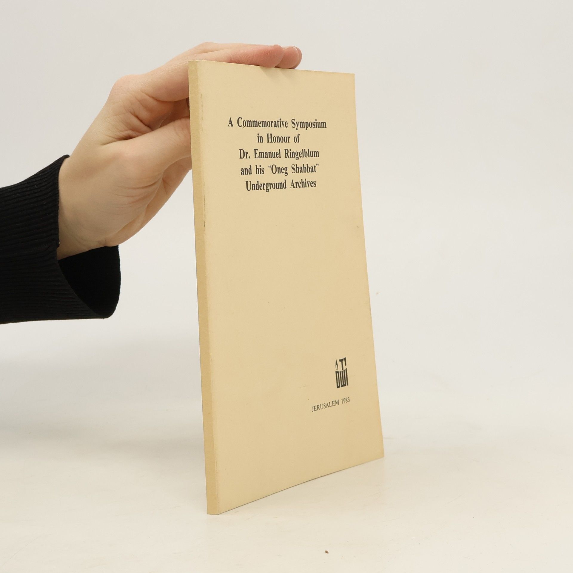 AA.VV. A Commemorative Symposium in Honour of Dr. Emanuel Ringelblum and his "Oneg Shabbat" Underground Archives