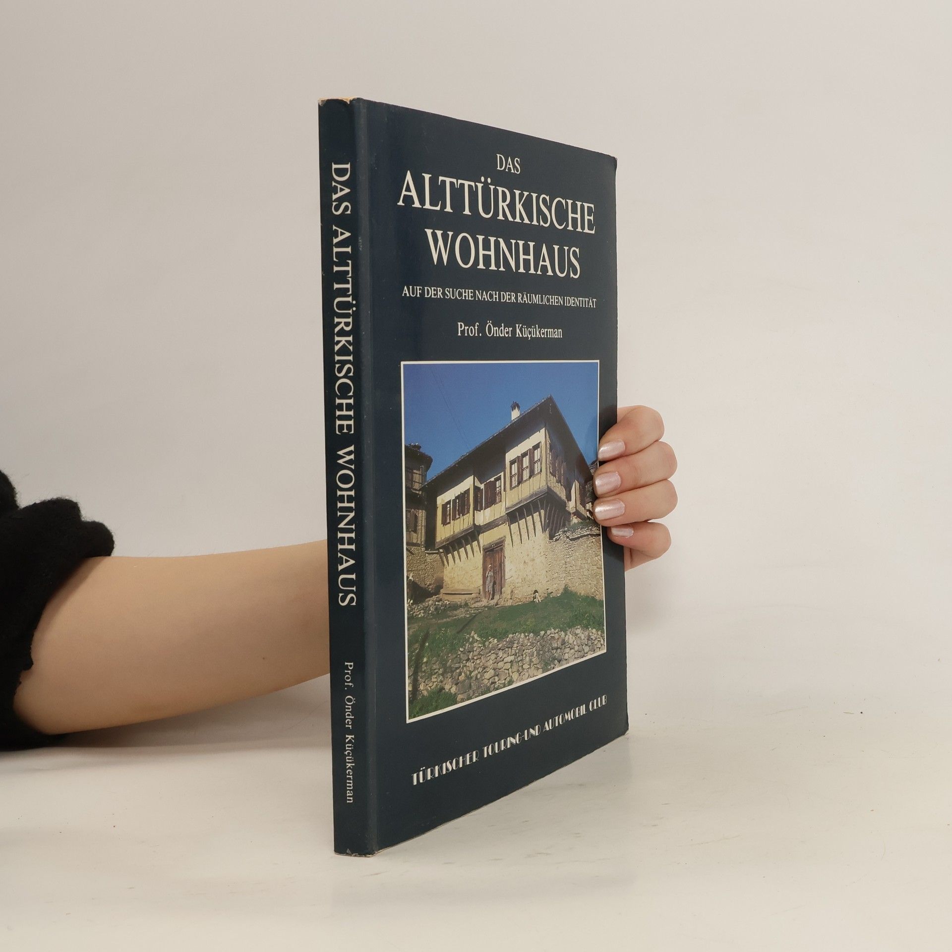 Önder Küçükerman Das Alttürkische Wohnhaus