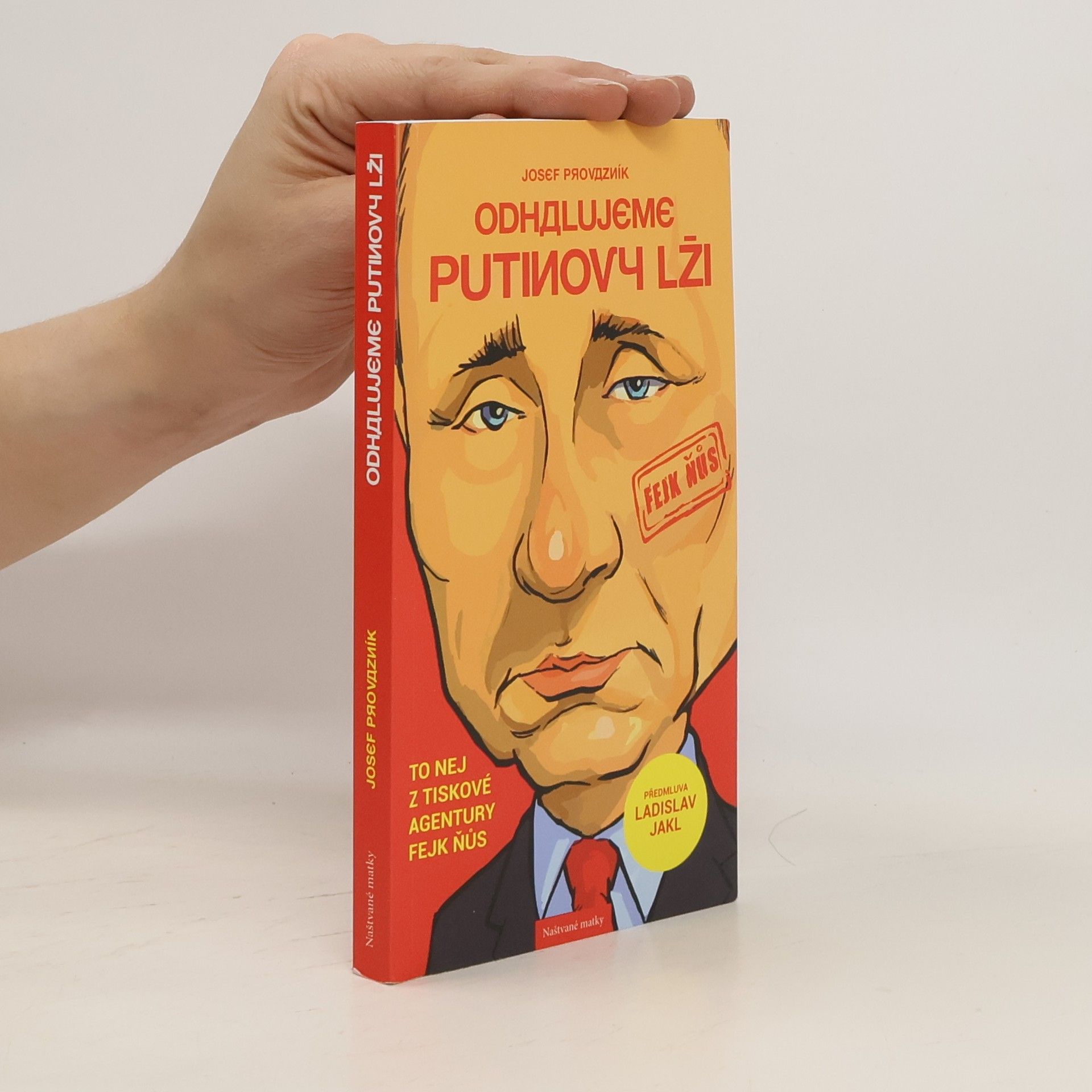 Josef Provazník Odhalujeme Putinovy lži. To nej z tiskové agentury Fejk Ňůs