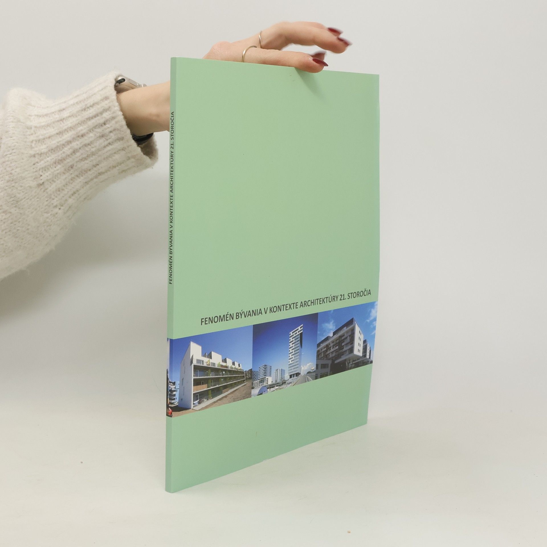 kolektiv Fenomén bývania v kontexte architektúry 21. storočia