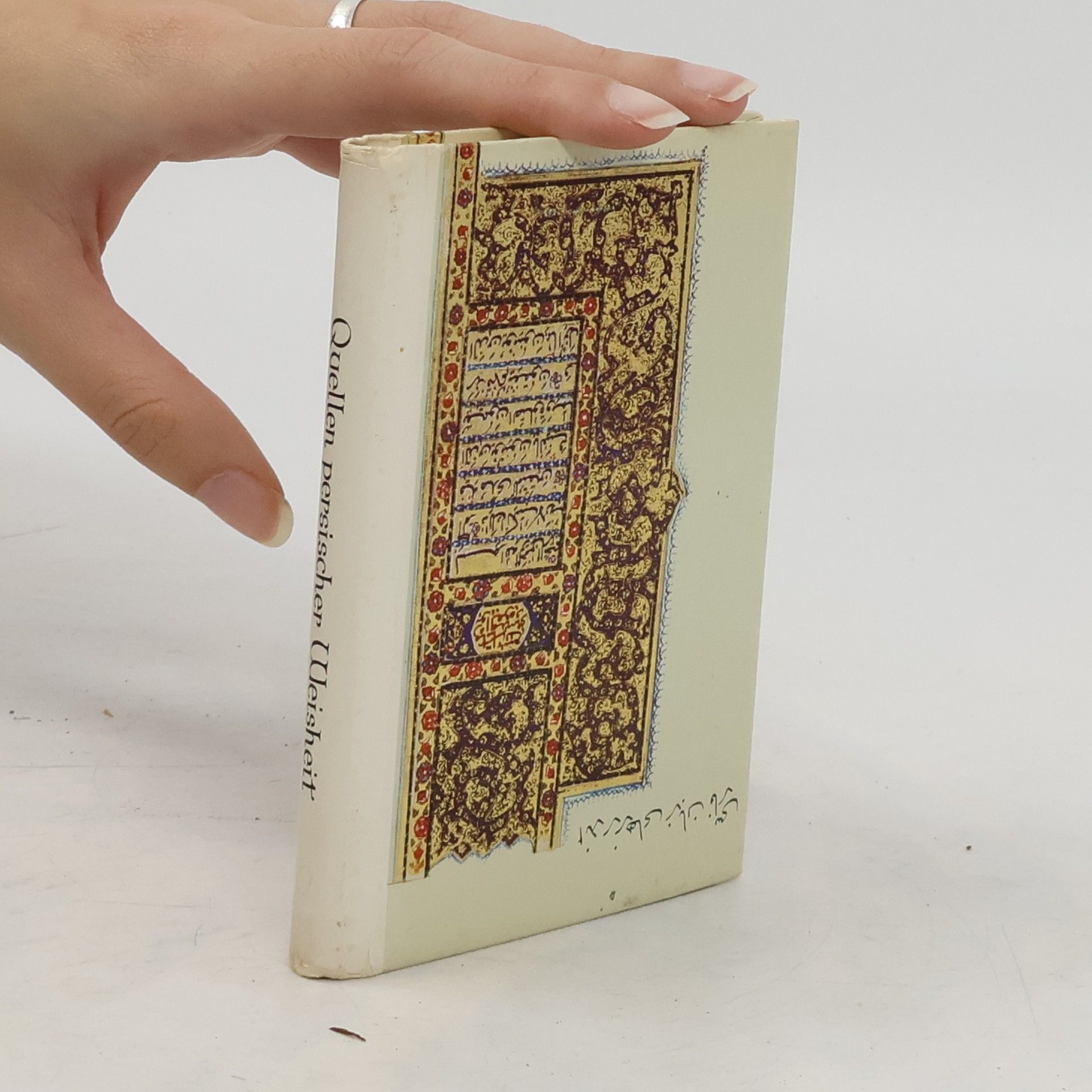 Autorenkollektiv Quellen persischer Weisheit - Firdausî, Hâfis, Nisâmî, Omar Chajjâm, Sa'di