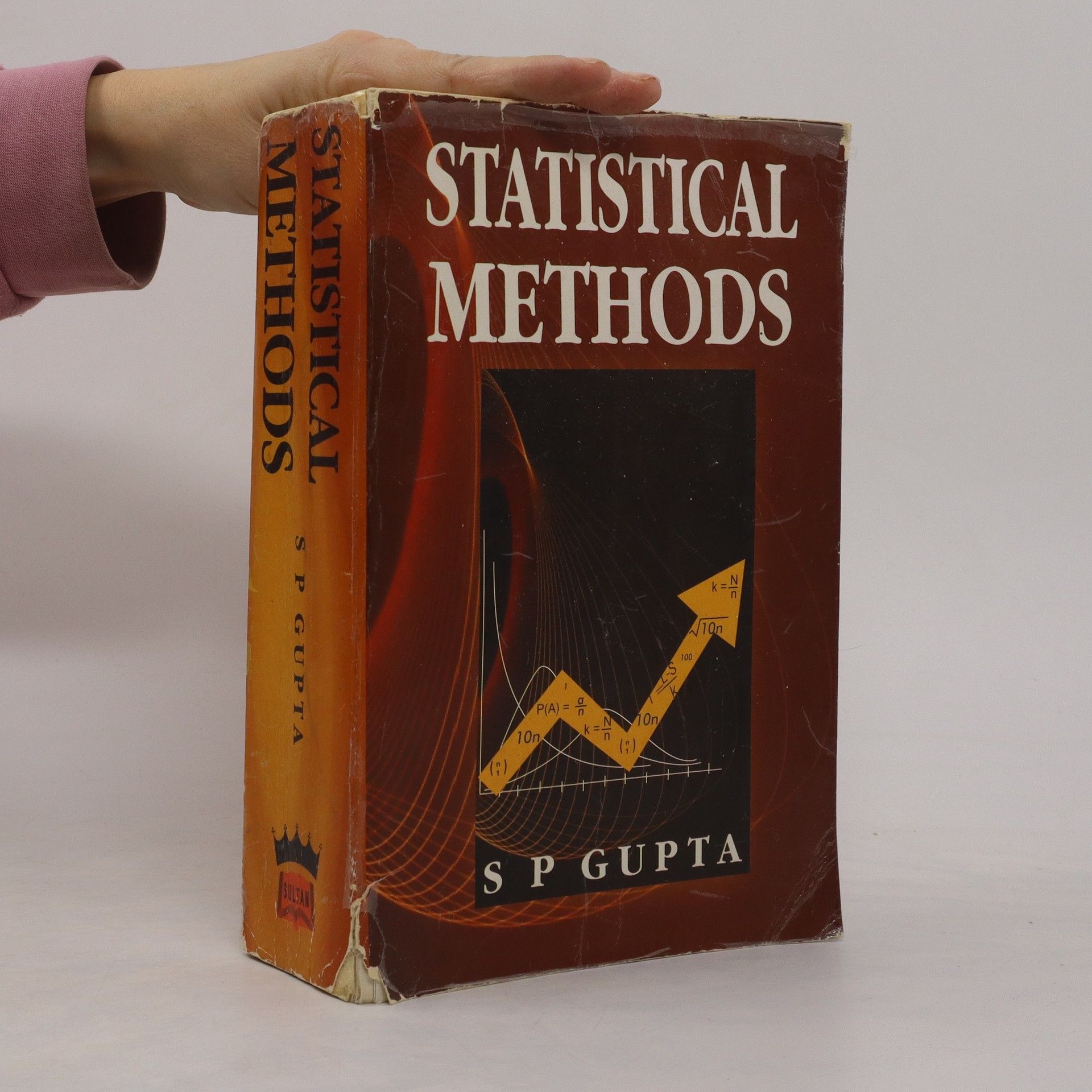 Santosh K. Gupta Statistical Methods: Containsbesides Theoryabout 1000 Fully Solved Illustrations and about 1300 Problems with Answers