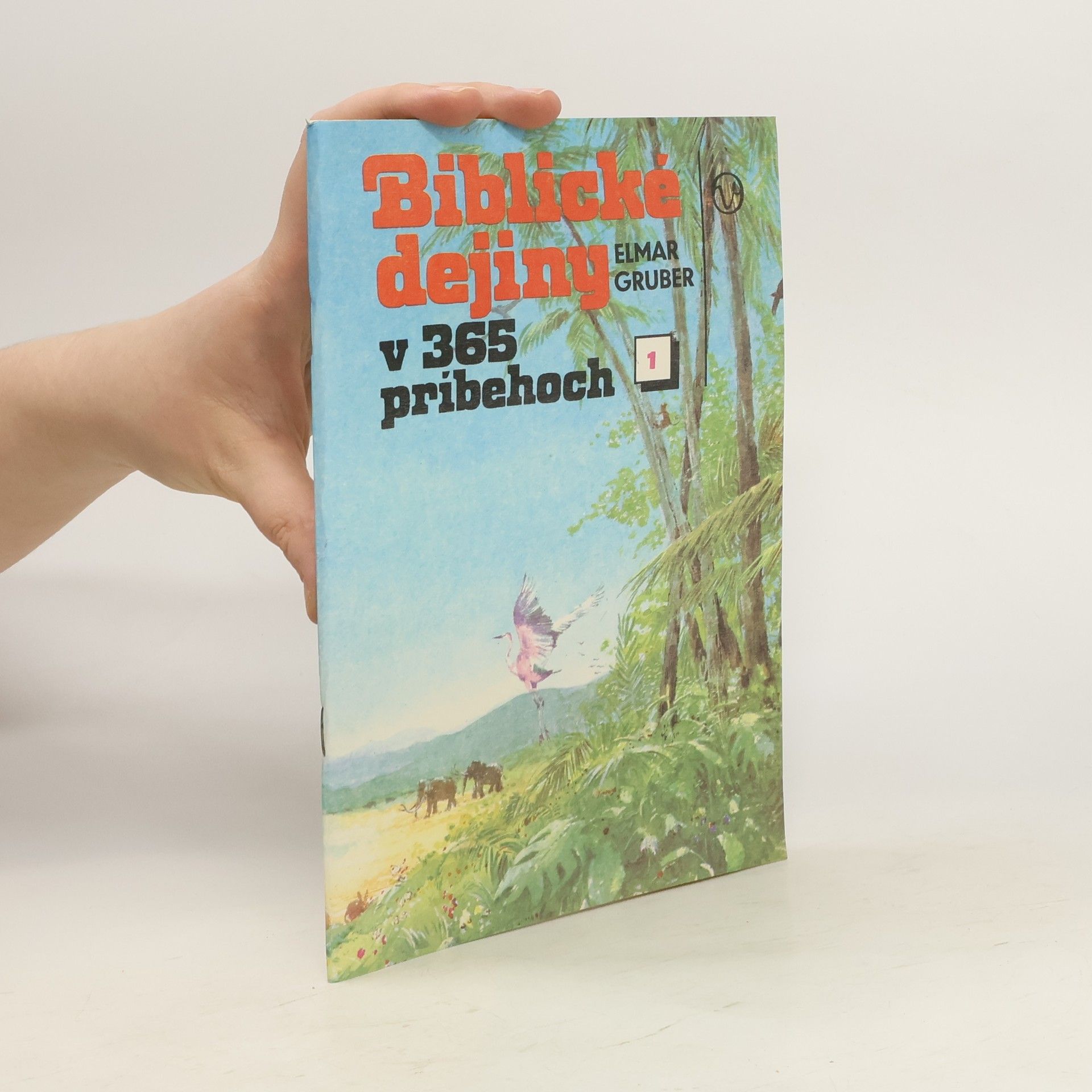 Elmar R. Gruber Biblické dejiny v 365 pribehoch 1