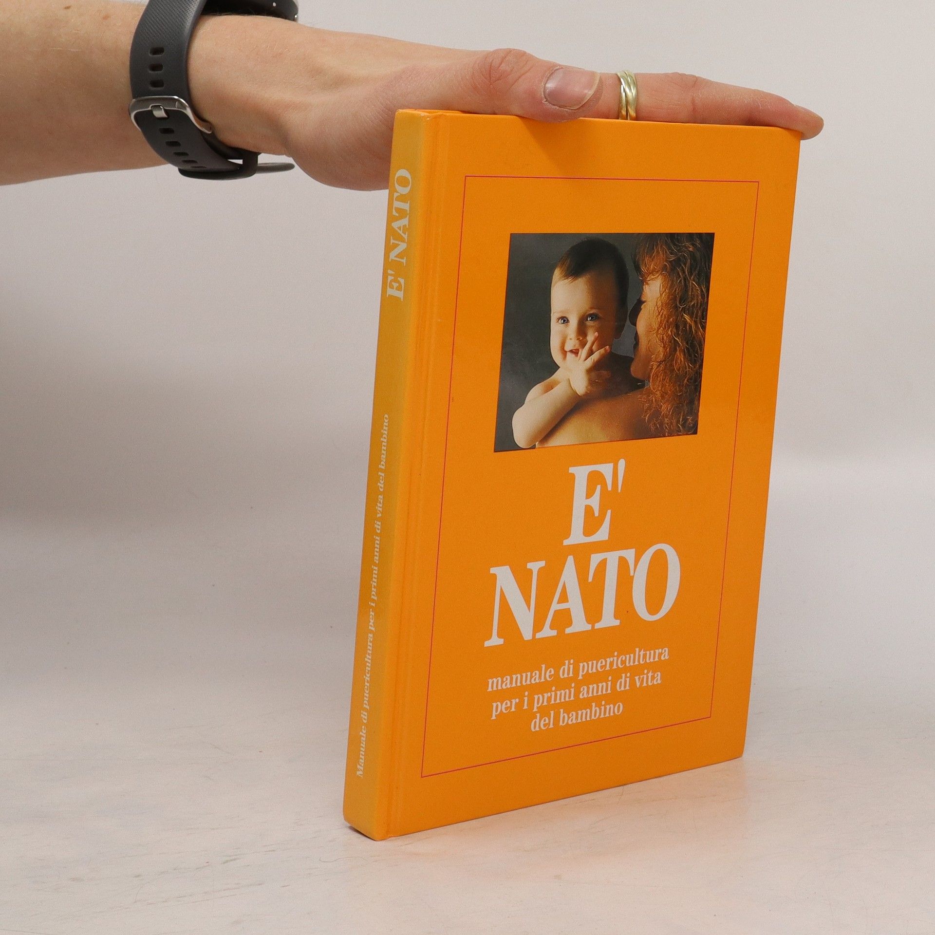 É nato. Manuale di puericultura per i primi anni di vita del bambino