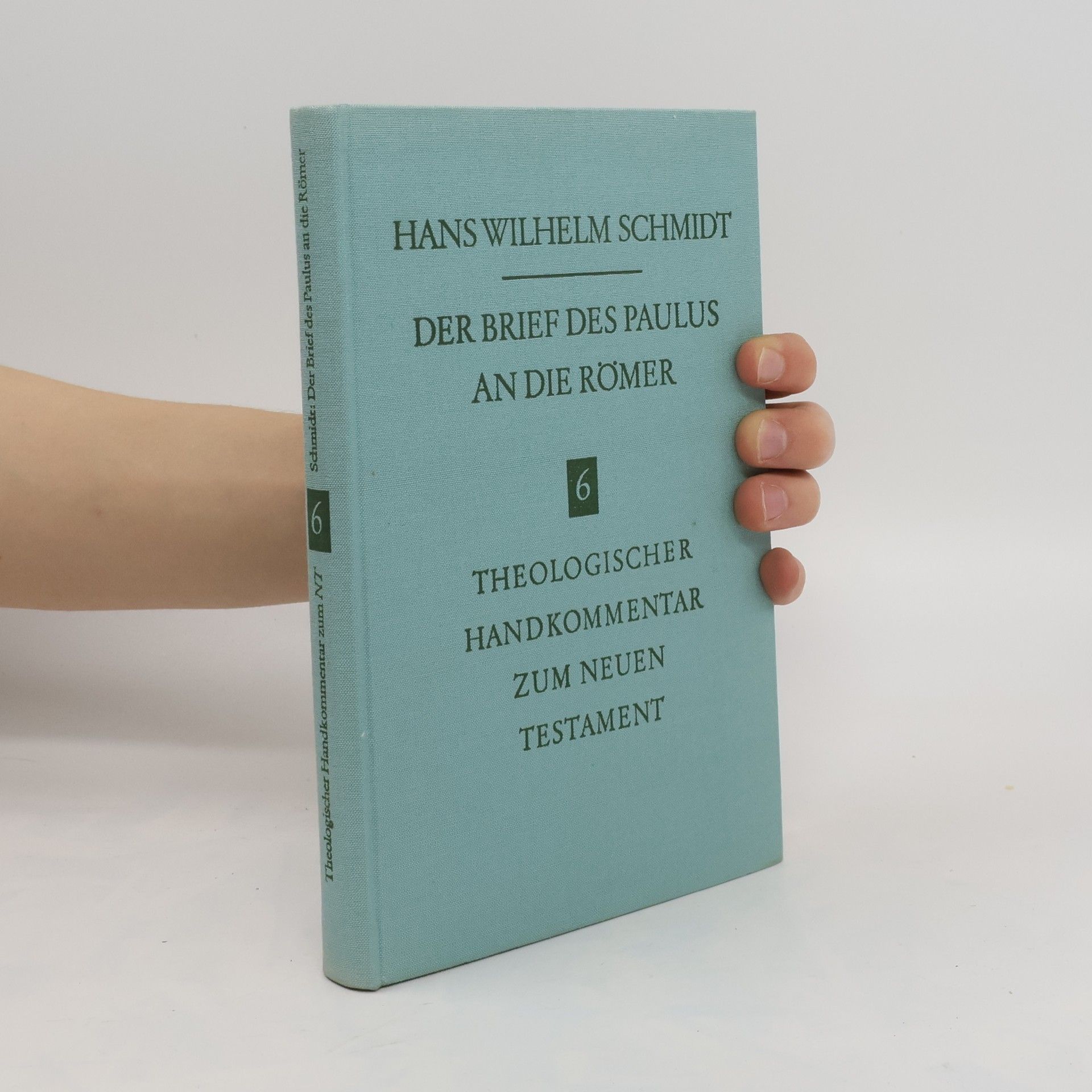 Hans Wilhelm Schmidt Der Brief des Paulus an die Römer 6
