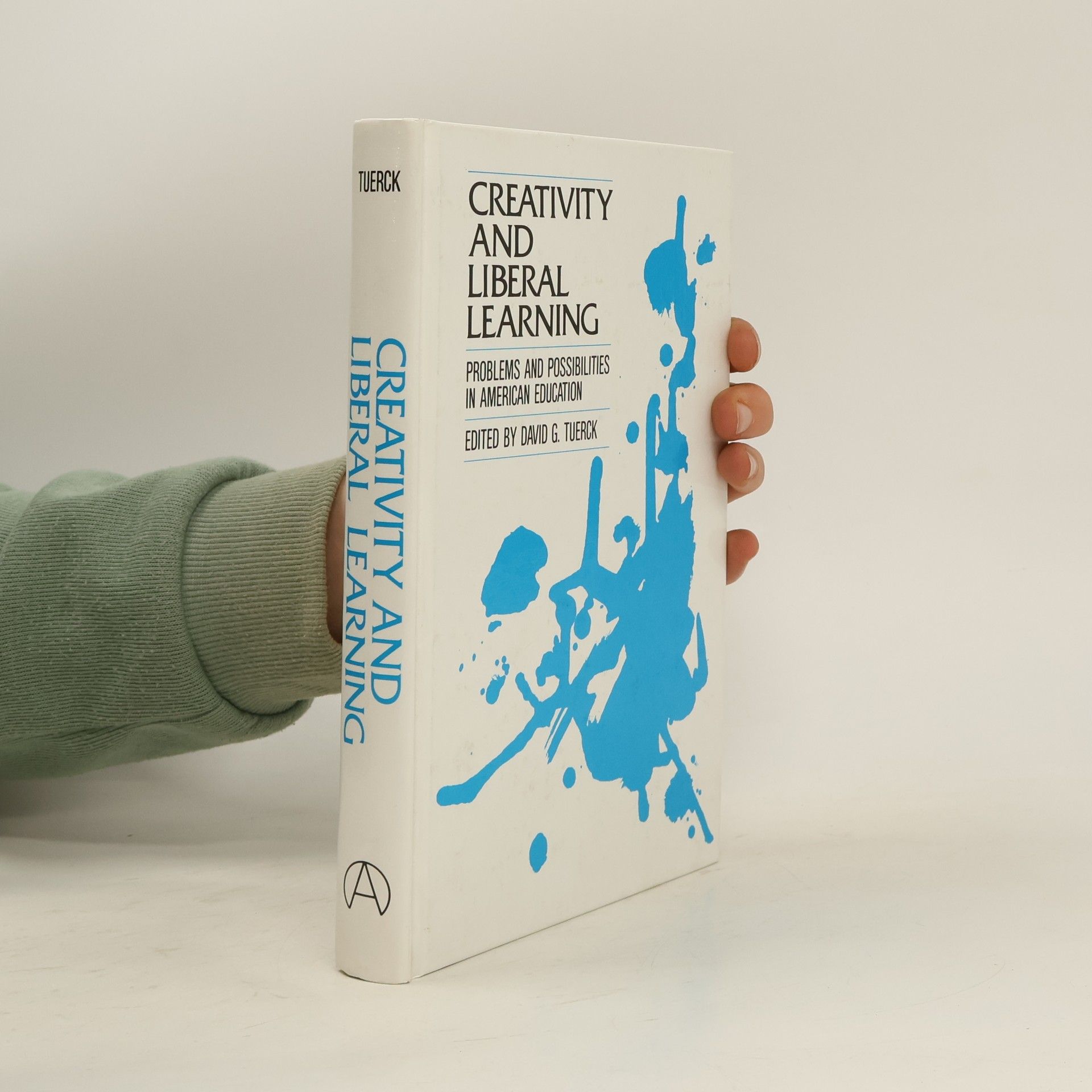 David G. Tuerck Creativity and Liberal Learning