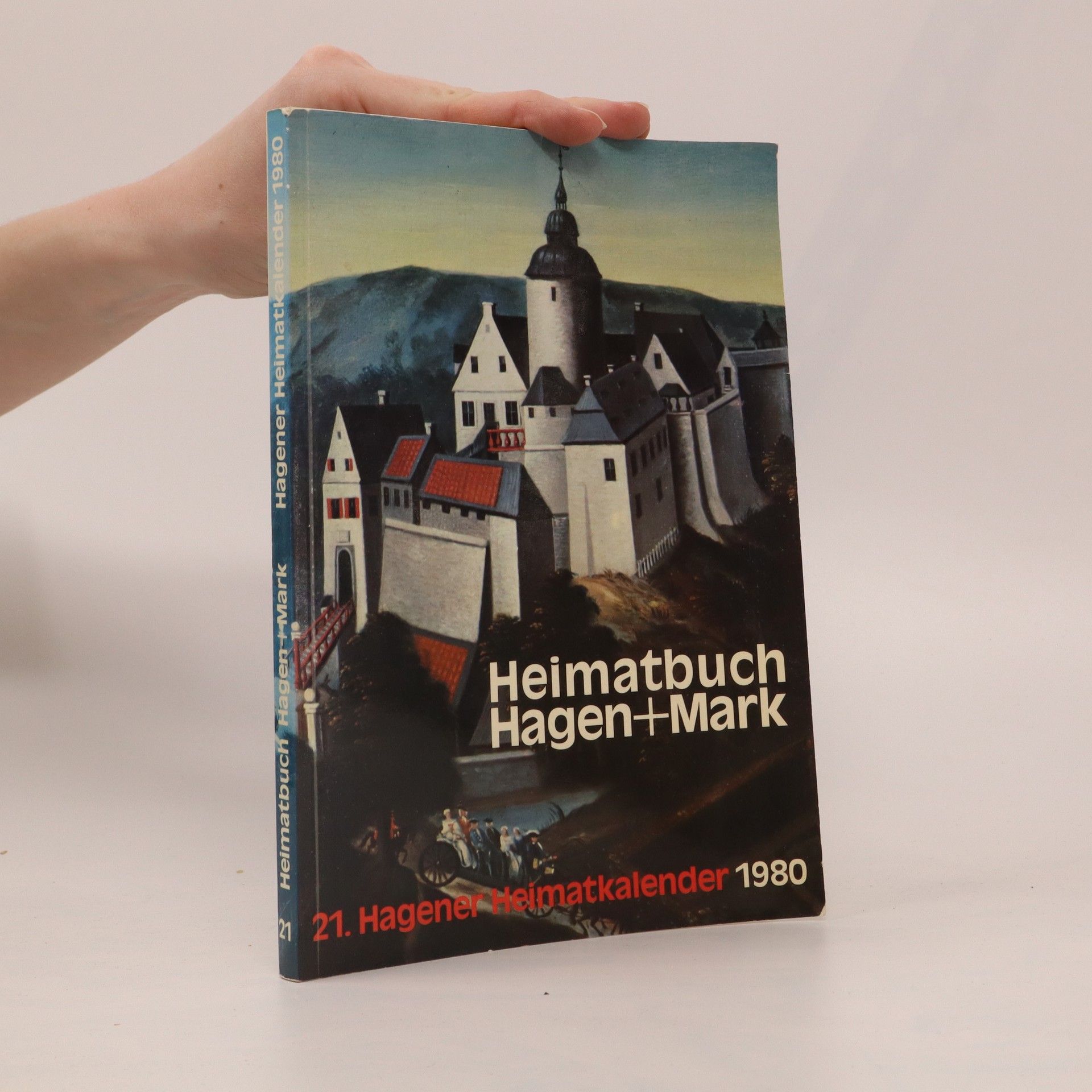 Autores varios Heimatbuch Hagen + Mark , 21. Hagener Heimatkalender 1980