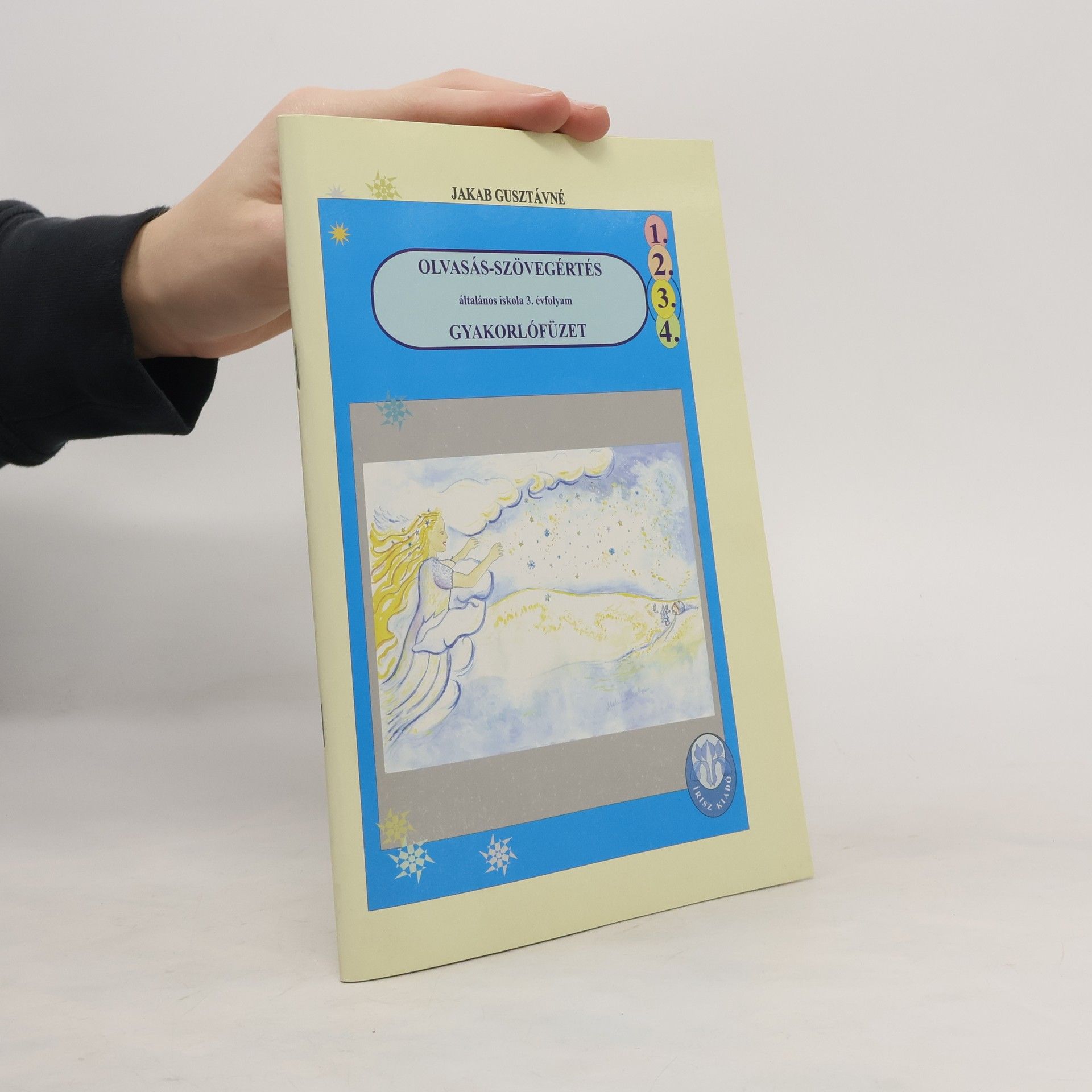 Jakab Gusztávné Olvasás-Szövegértés: Általános iskola 3. Évfolyam. Gyakorlofüzet