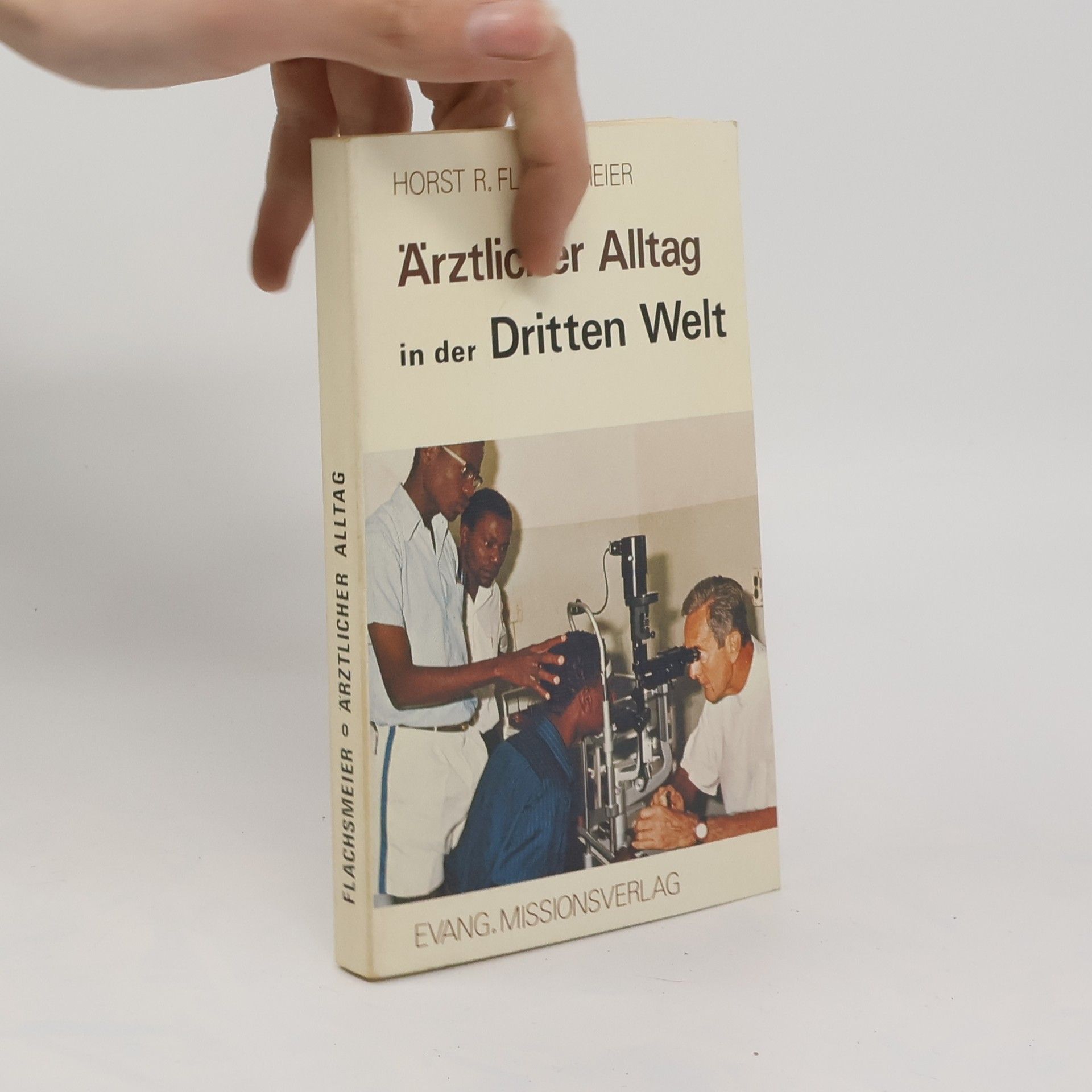 Horst R Flachsmeier Ärztlicher Alltag in der Dritten Welt