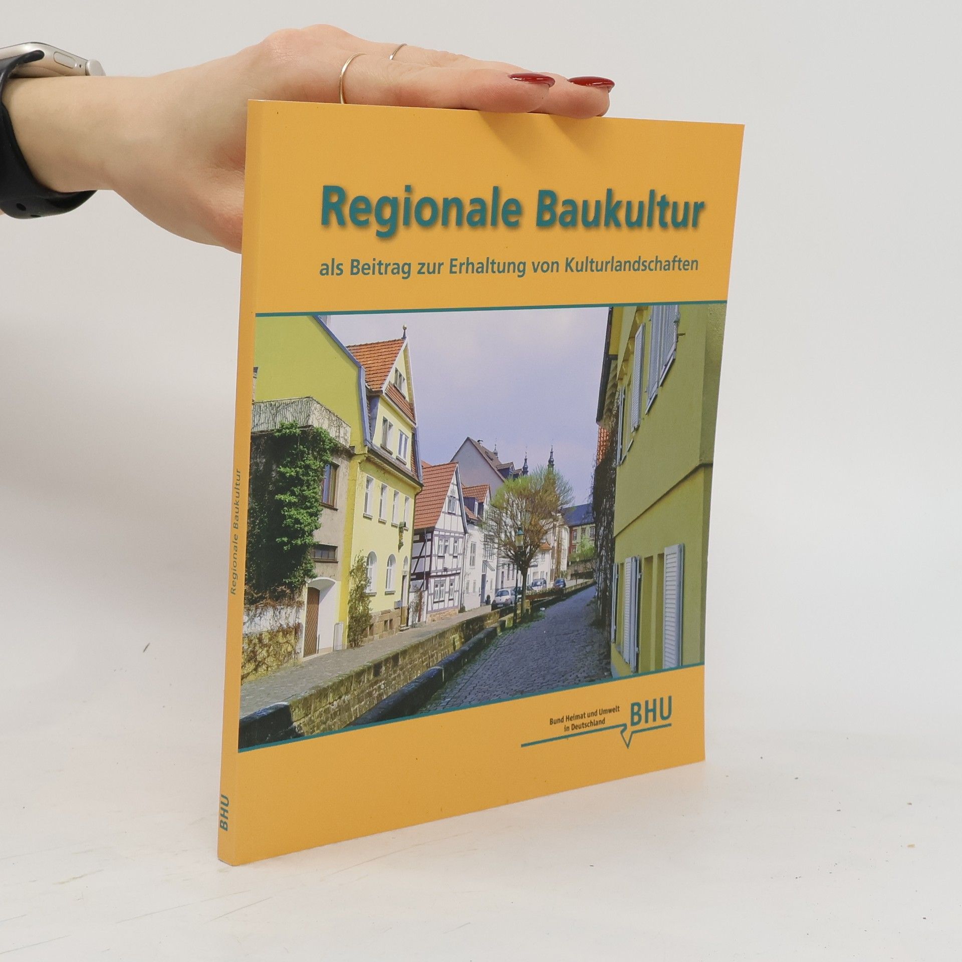 Autorenkollektiv Regionale Baukultur: Als Beitrag zur Erhaltung von Kulturlandschaften