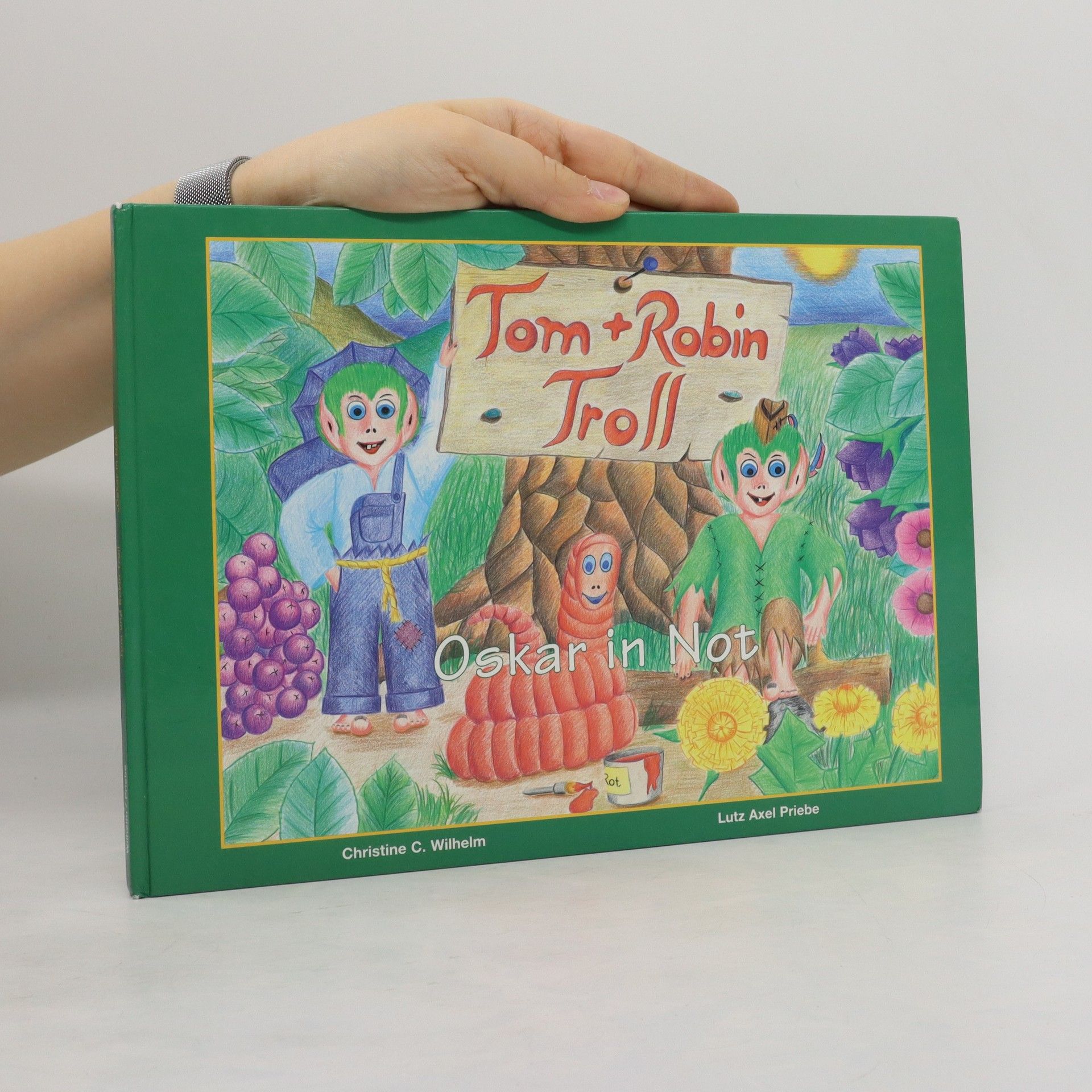 Christine C. Wilhelm Tom + Robin Troll. Oskar in Not