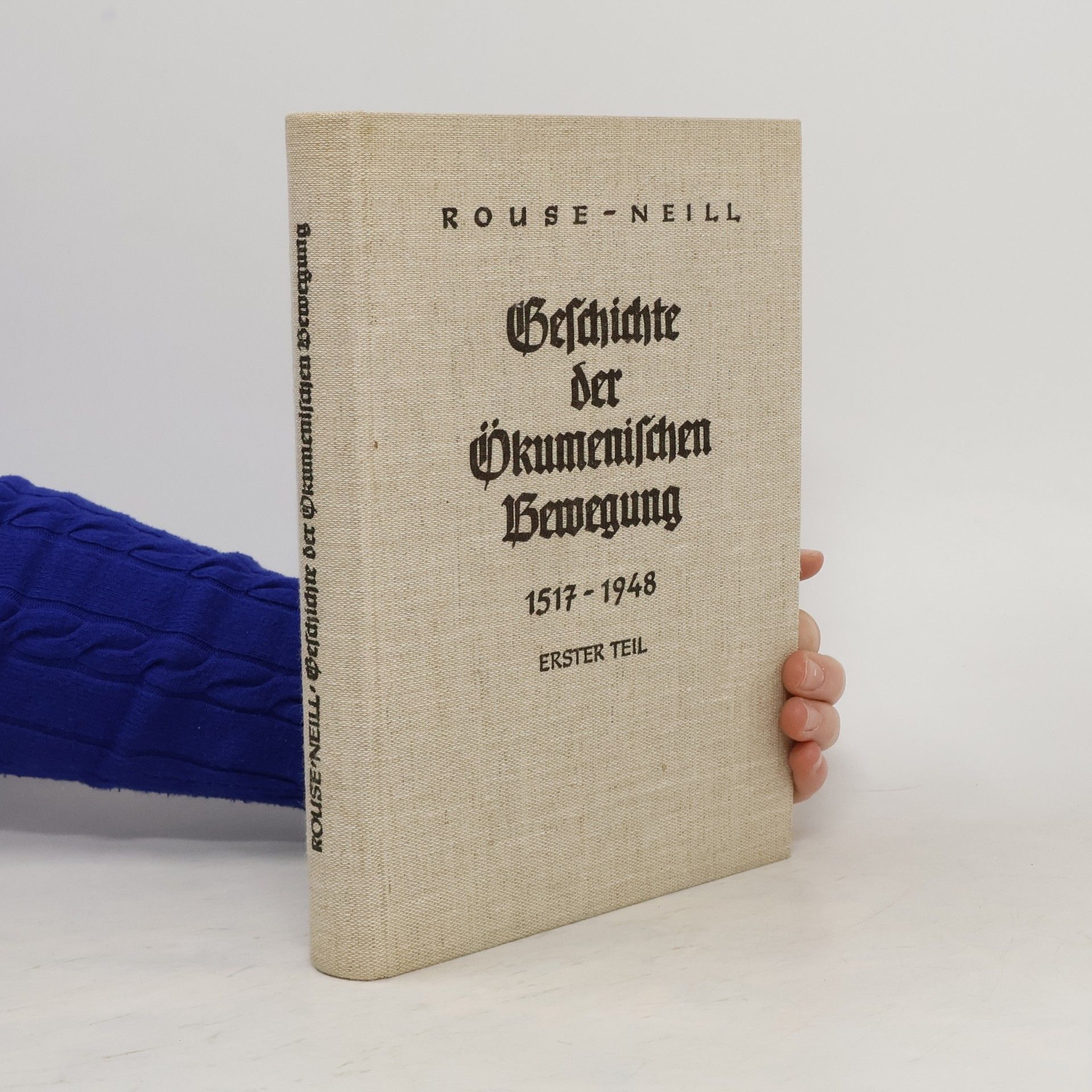 Geschichte der ökumenischen Bewegung, 1517-1948. Erster Teil