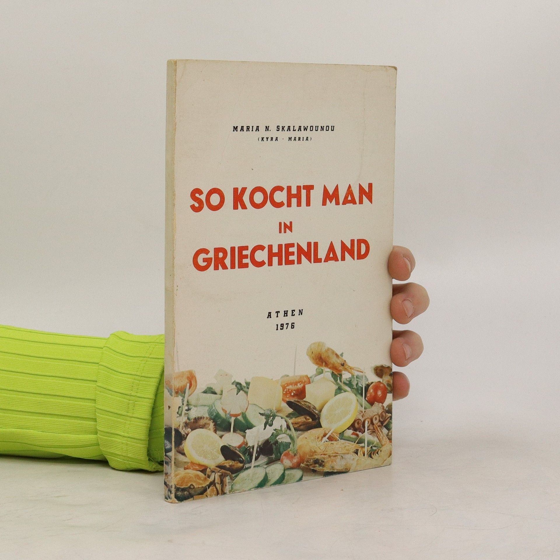 Maria Skalawounou So kocht man in Griechenland