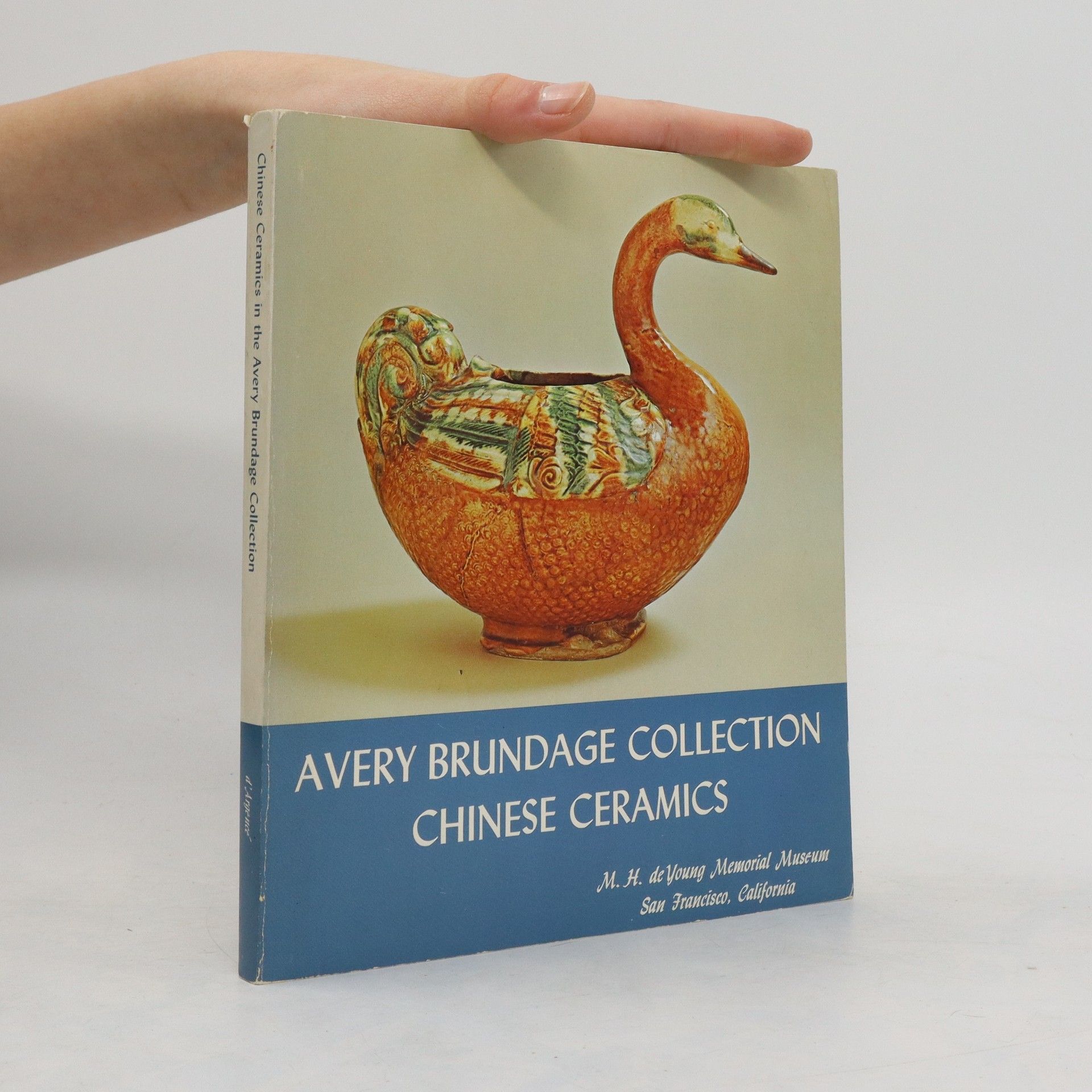 AA.VV. Chinese Ceramics in the Avery Brundage Collection