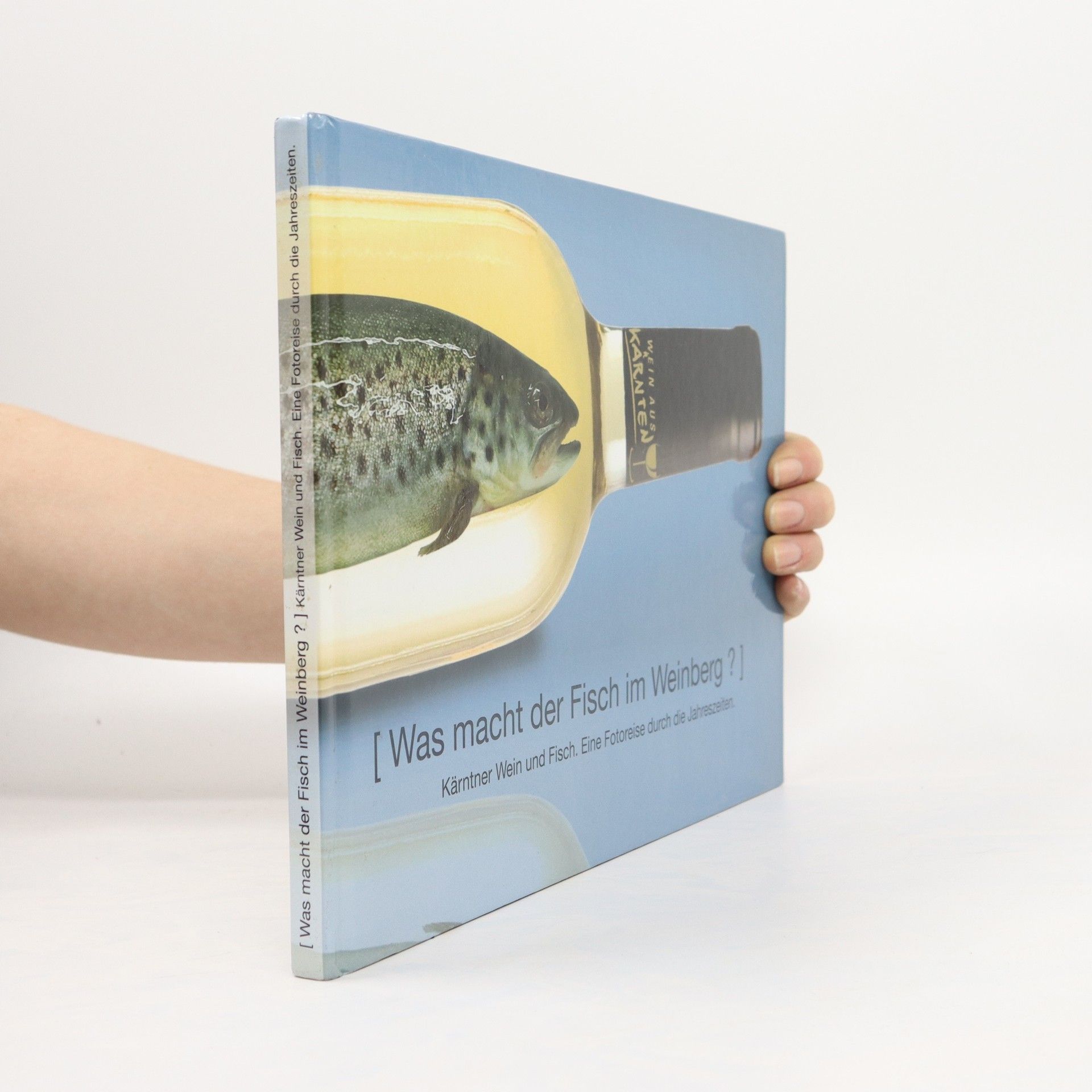 Autorenkollektiv Was macht der Fisch im Weinberg?