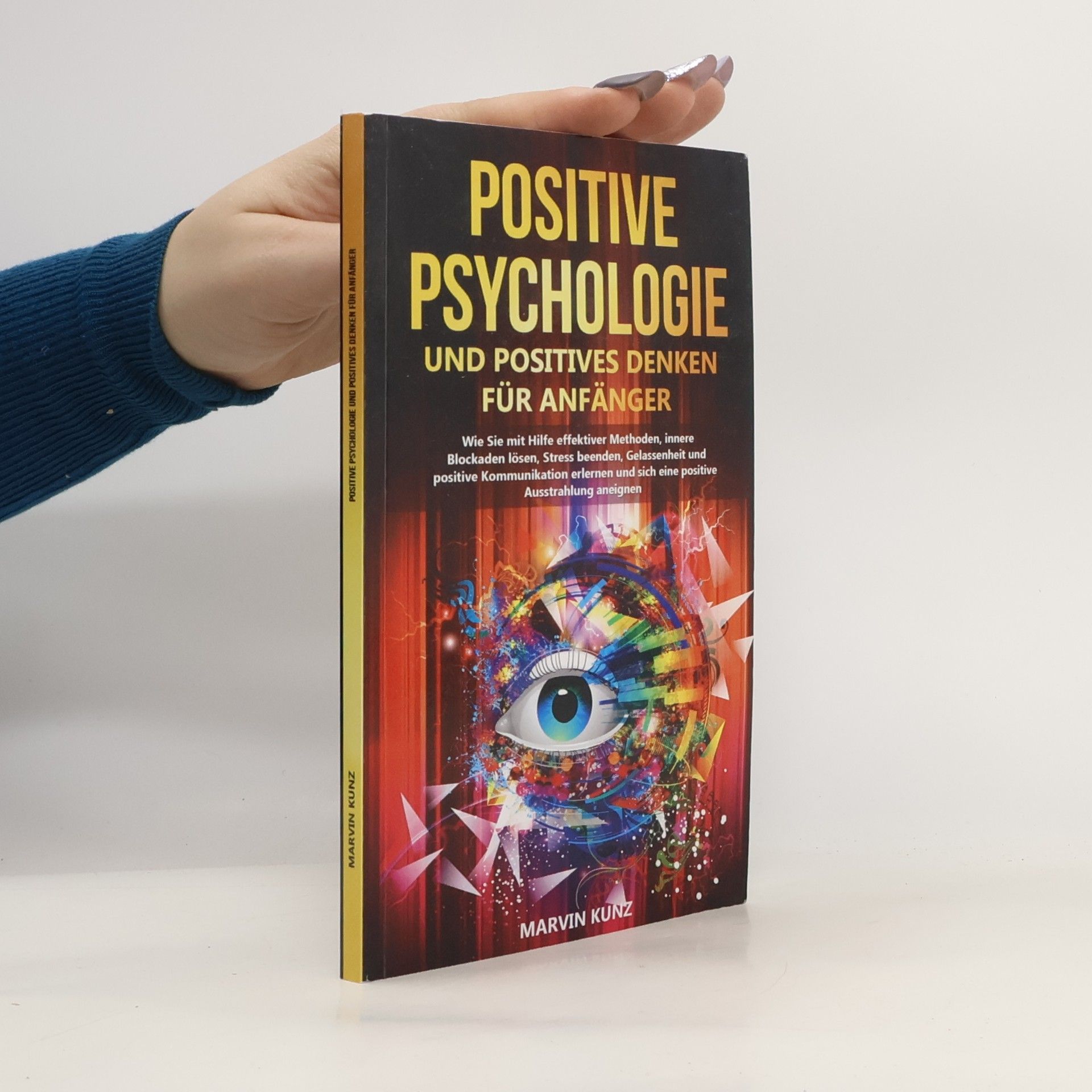 Marvin Kunz Posotove Psychologie und positives Denken für Anfänger