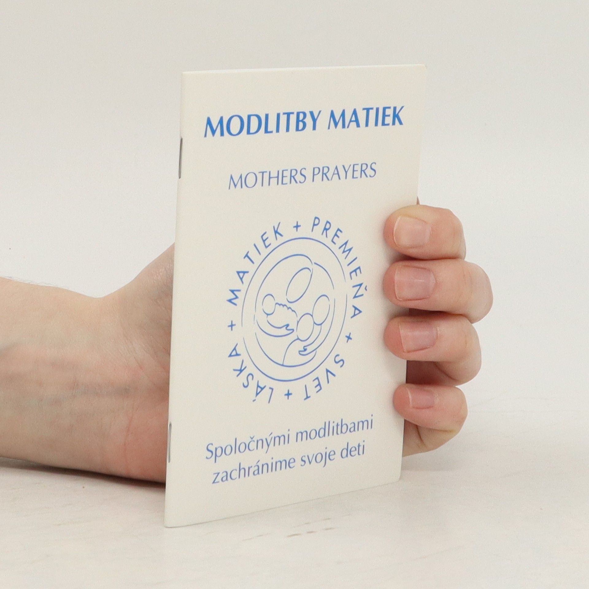 Autorenkollektiv Modlitby matiek. Spoločnými modlitbami zachránime svoje deti