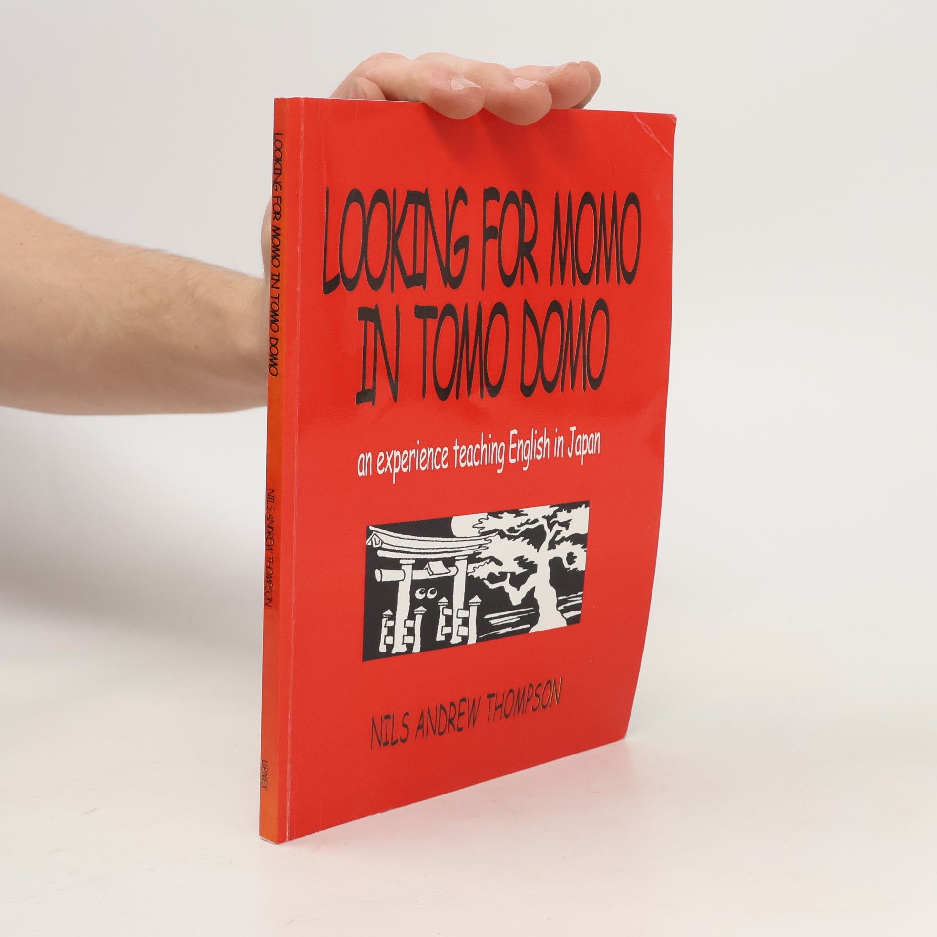 Nils Andrew Thompson Looking for Momo in Tomo Domo. An Experience Teaching English in Japan