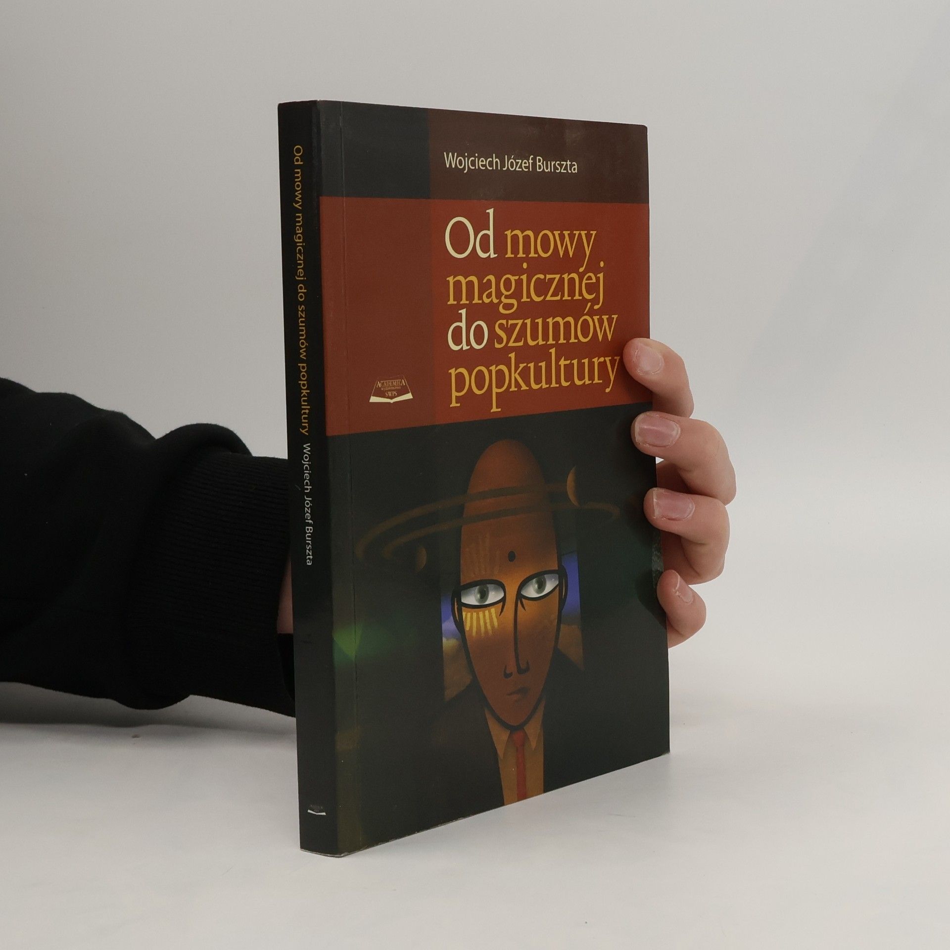 Burszta Wojciech J. Od mowy magicznej do szumów popkultury