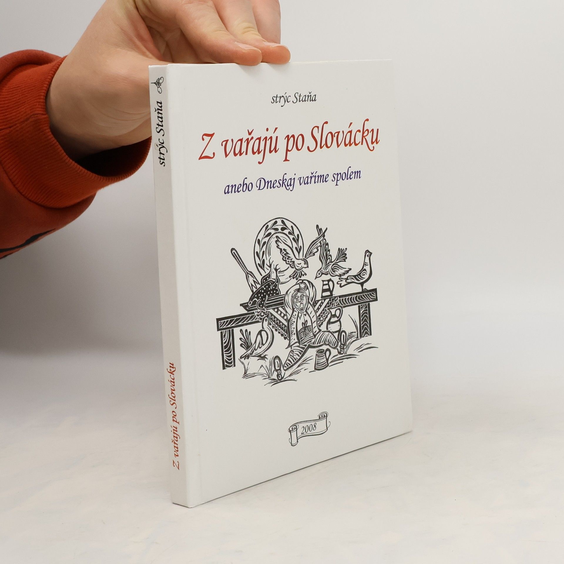 strýc Staňa Z vařajú po Slovácku, anebo, Dneskaj vaříme spolem