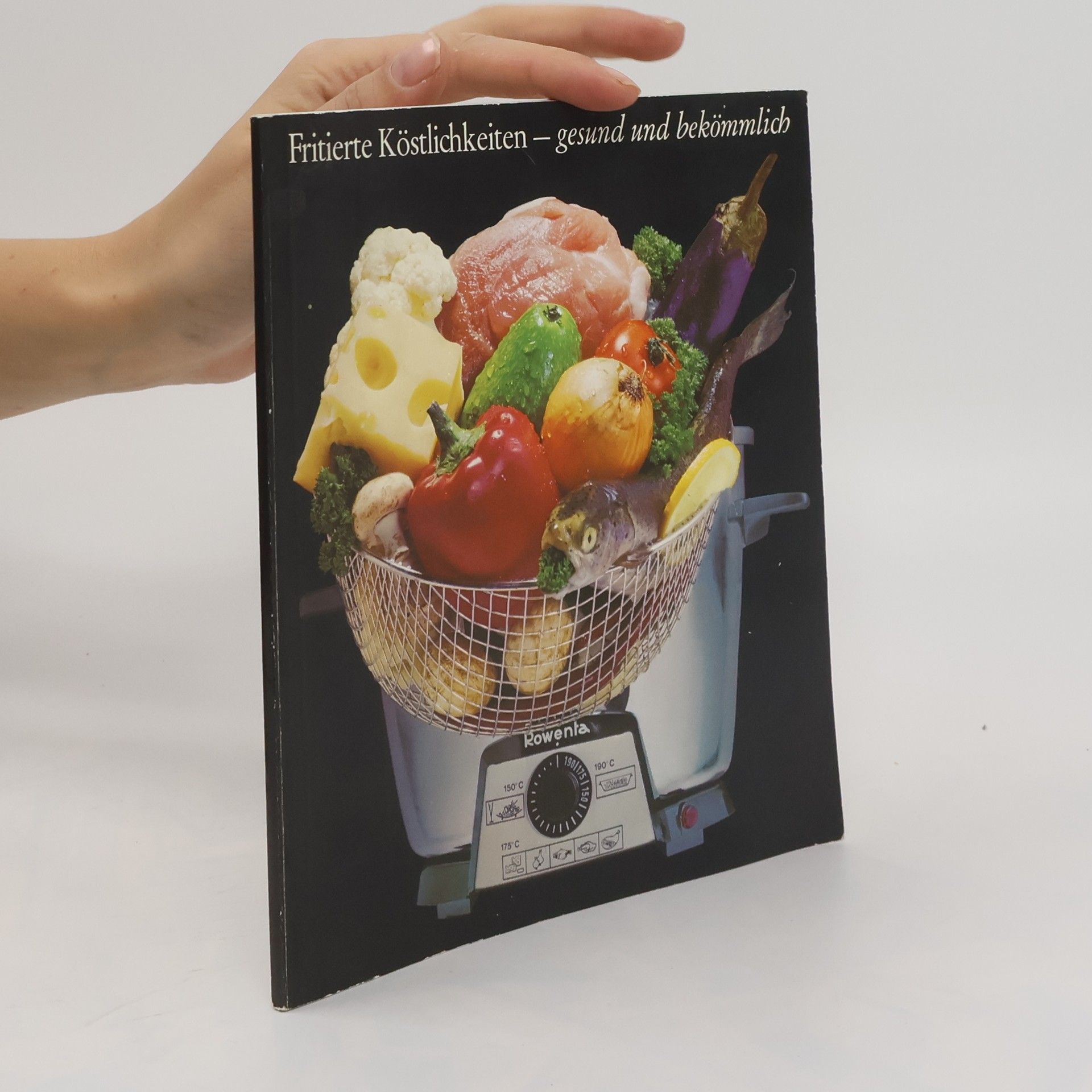 Collectif d'auteurs Fritierte Köstlichkeiten - gesund und bekömmlich