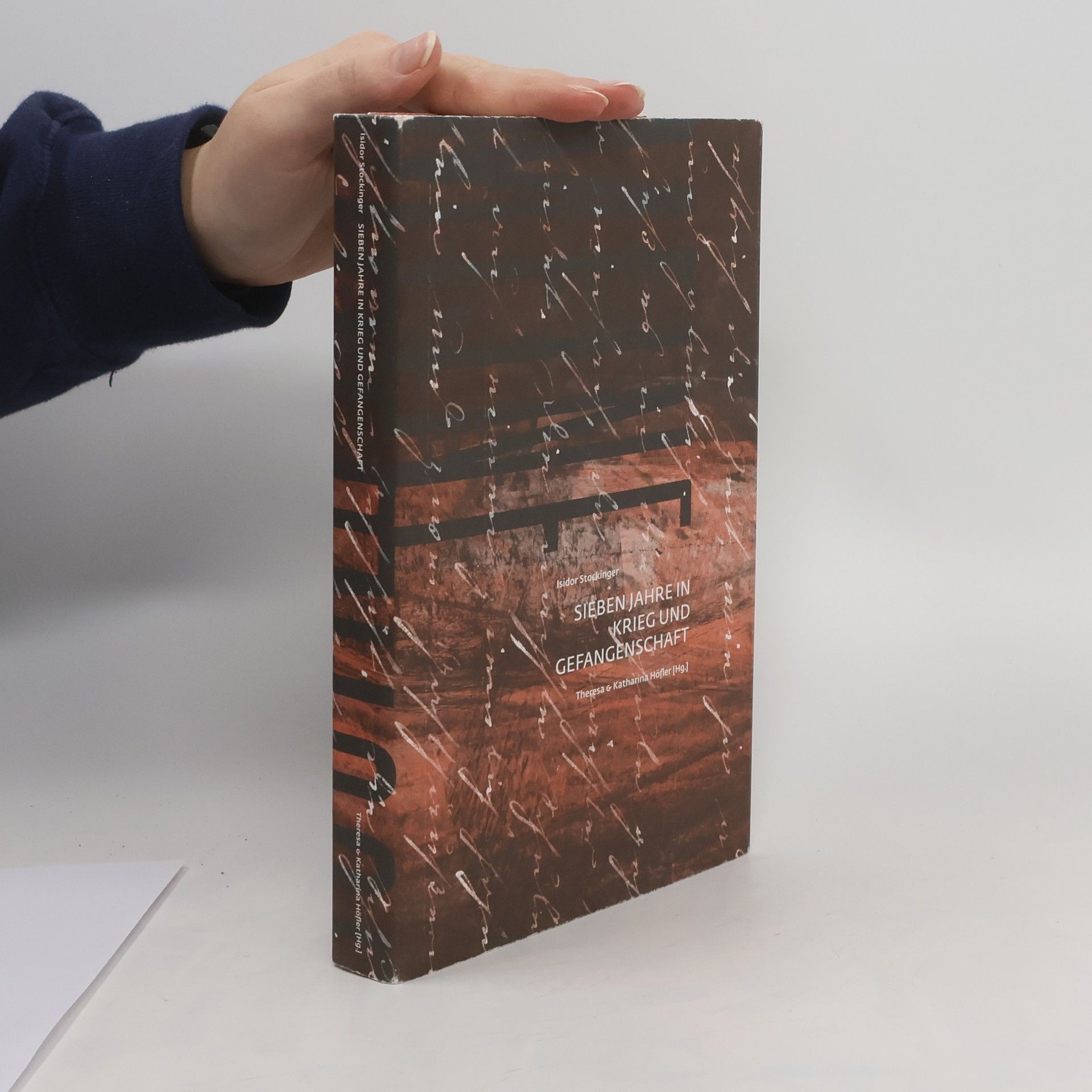 Isidor Stockinger Sieben Jahre in Krieg und Gefangenschaft