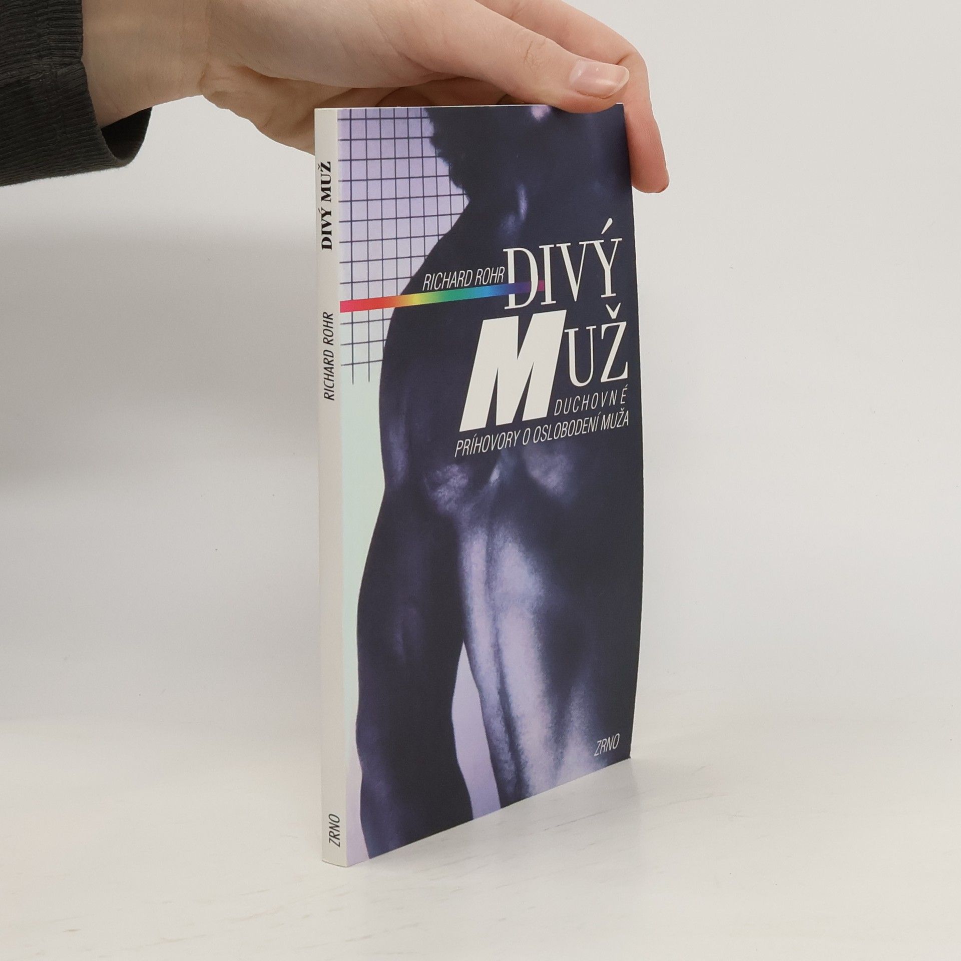 Richard Rohr Divý muž - duchovné príhovory o oslobodení muža