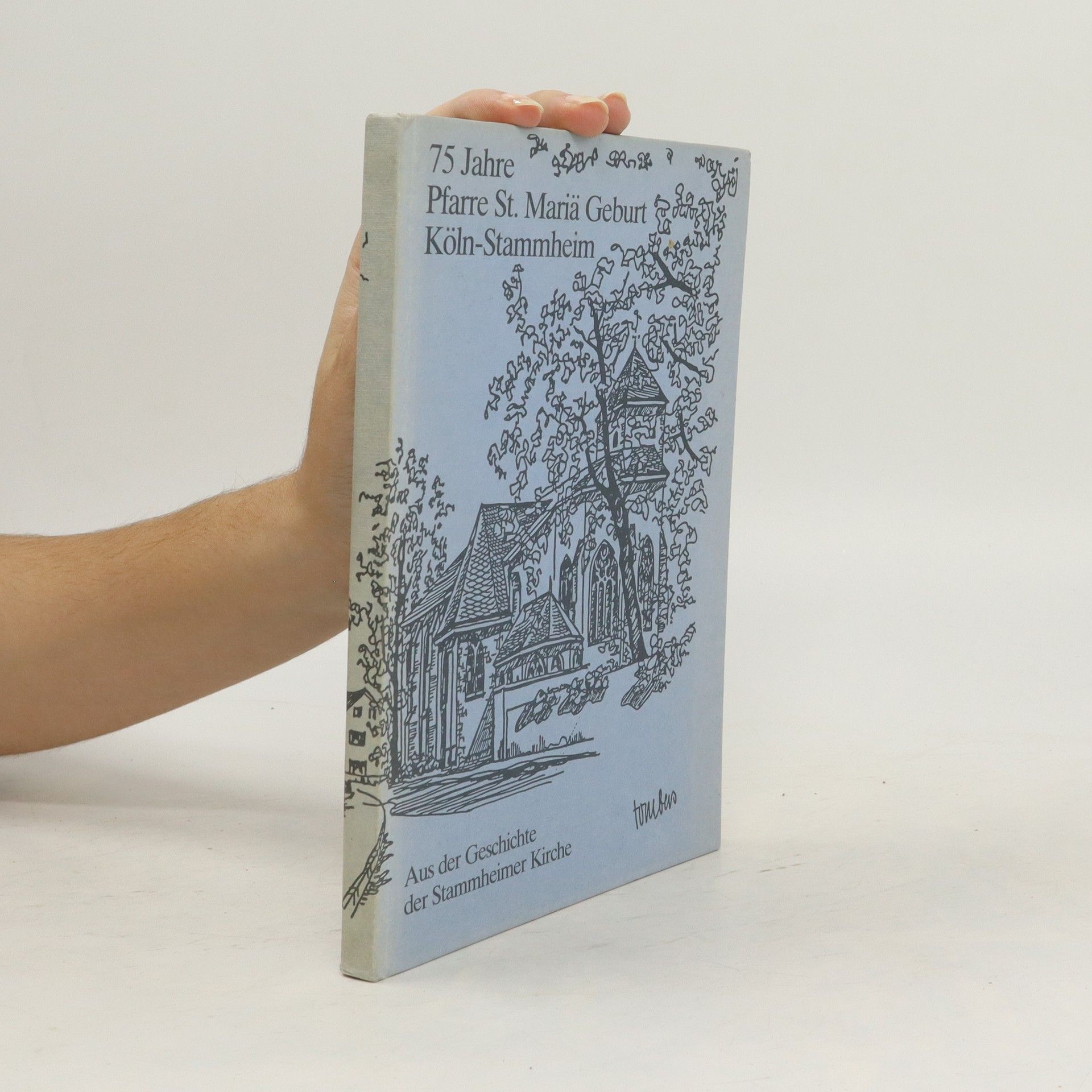 Autorenkollektiv 75 Jahre Pfarre St. Mariä Geburt Köln-Stammheim