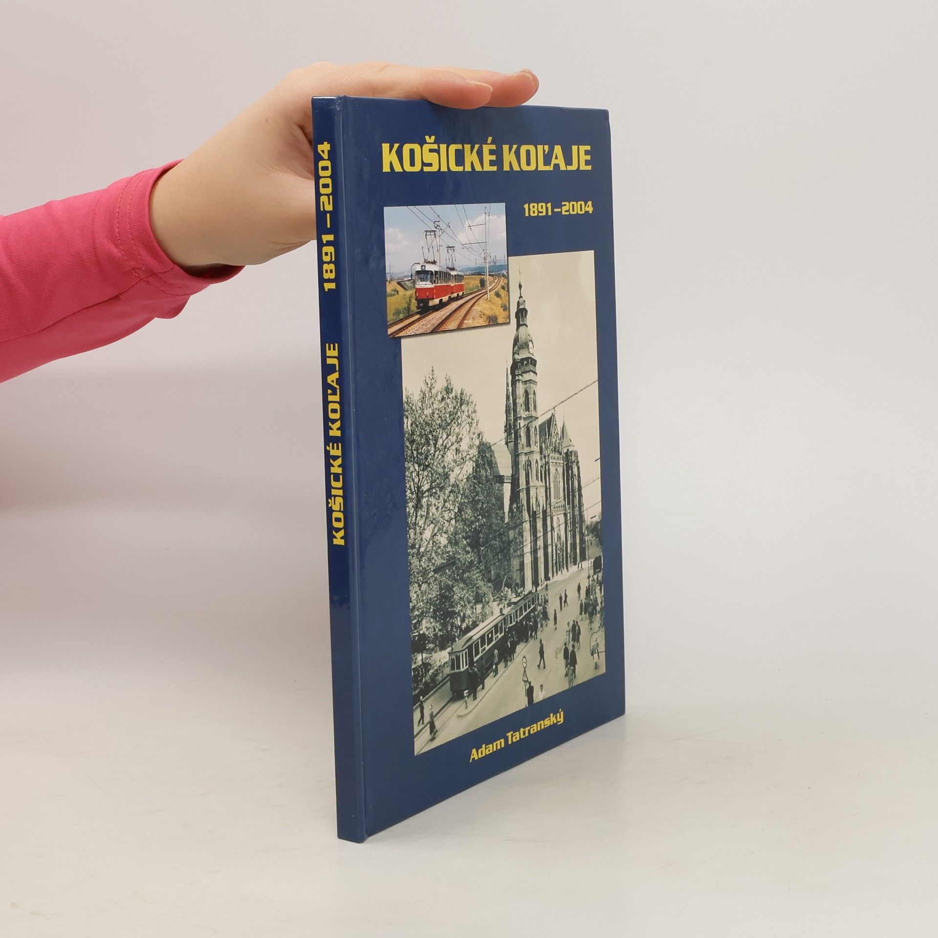 Adam Tatranský Košické koľaje 1891-2004