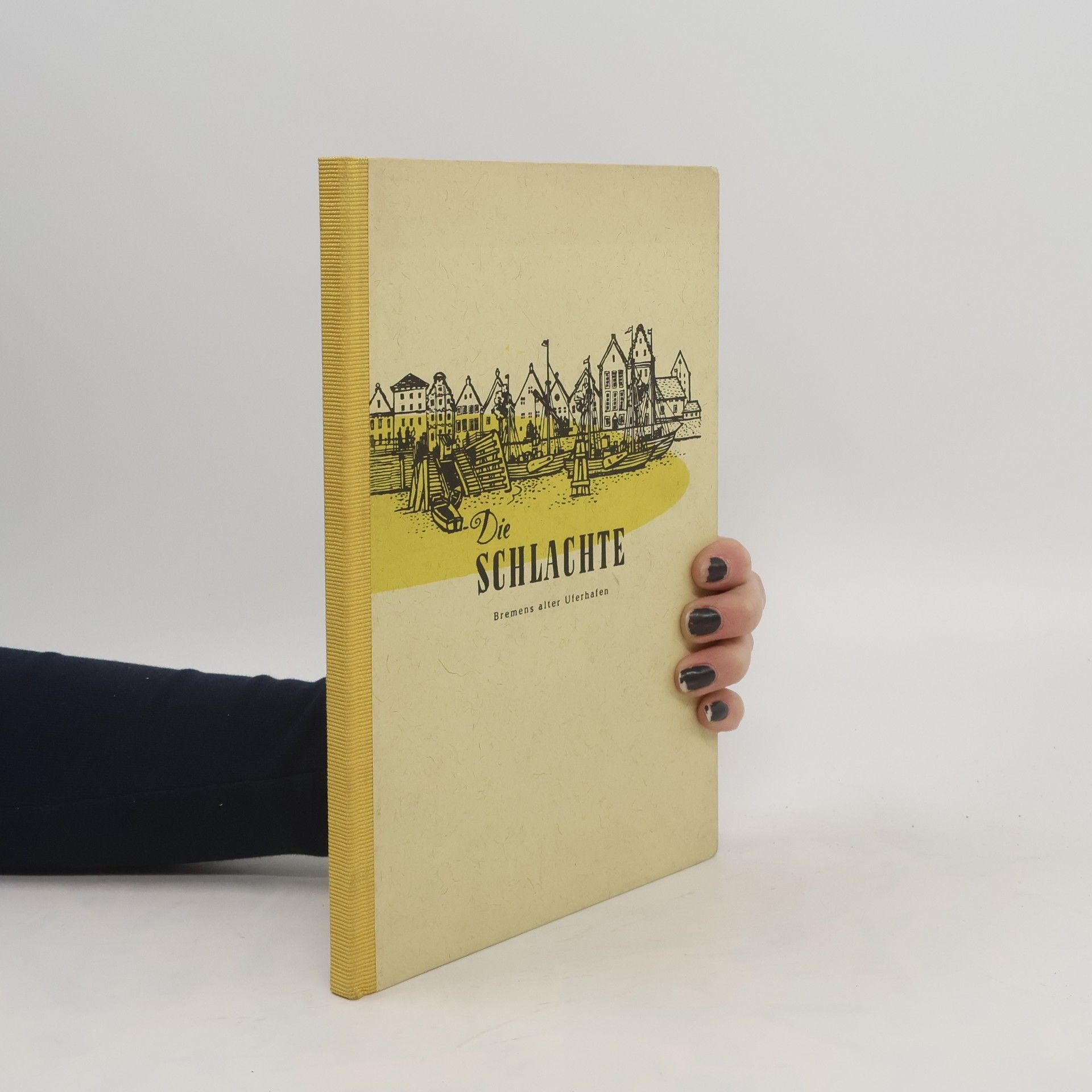 Die Schlachte. Bremens alter Uferhafen. Band 4