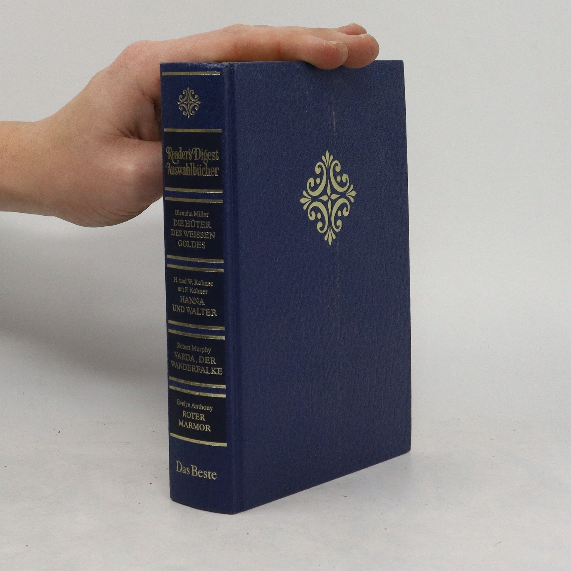 Autorenkollektiv Reader's Digest Auswahlbücher : Die Hüter des weissen Goldes, Hanna und Walter, Varda, der Wanderfalke, Rotter Marmor