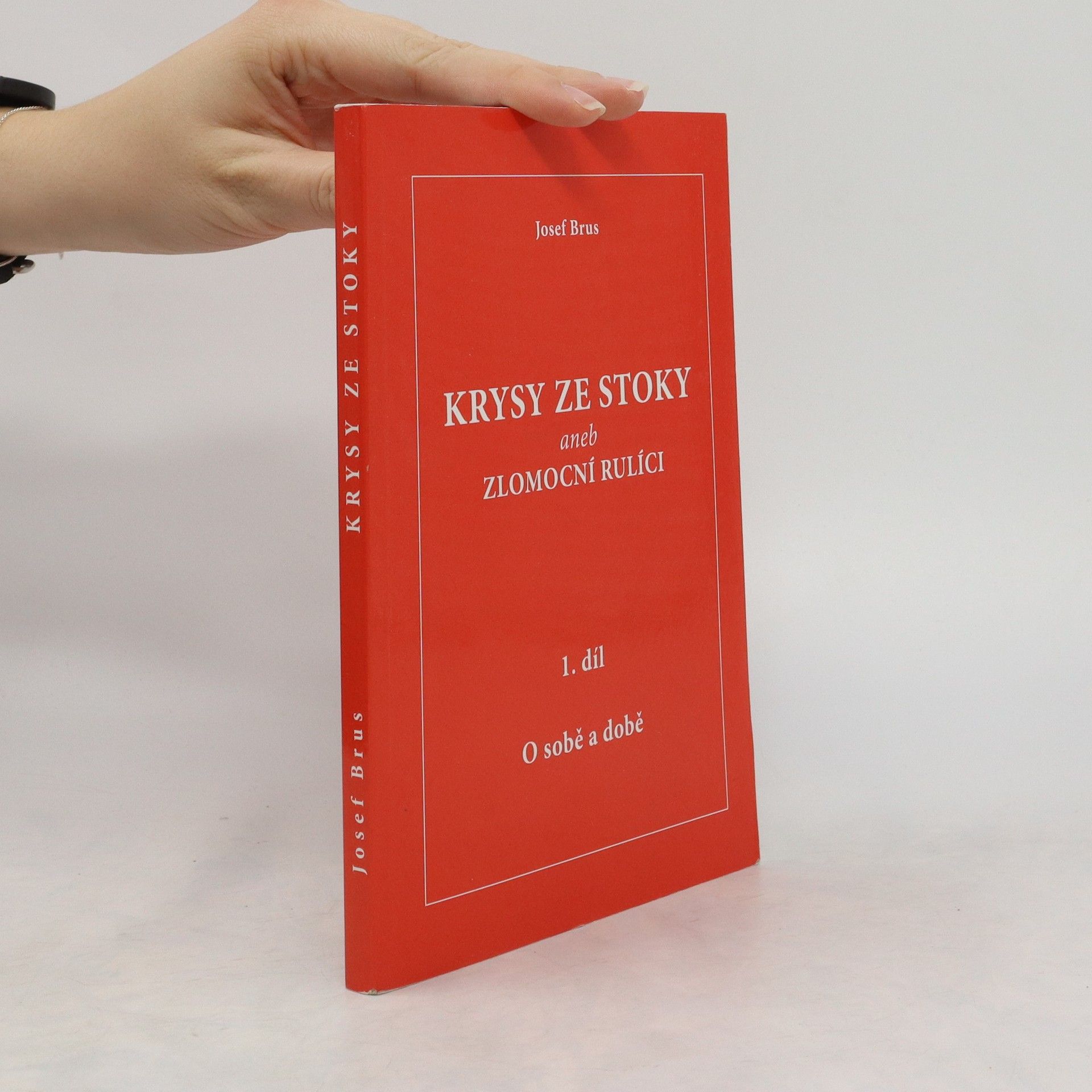 Josef Brus Krysy ze stoky aneb zlomocní rulíci 1