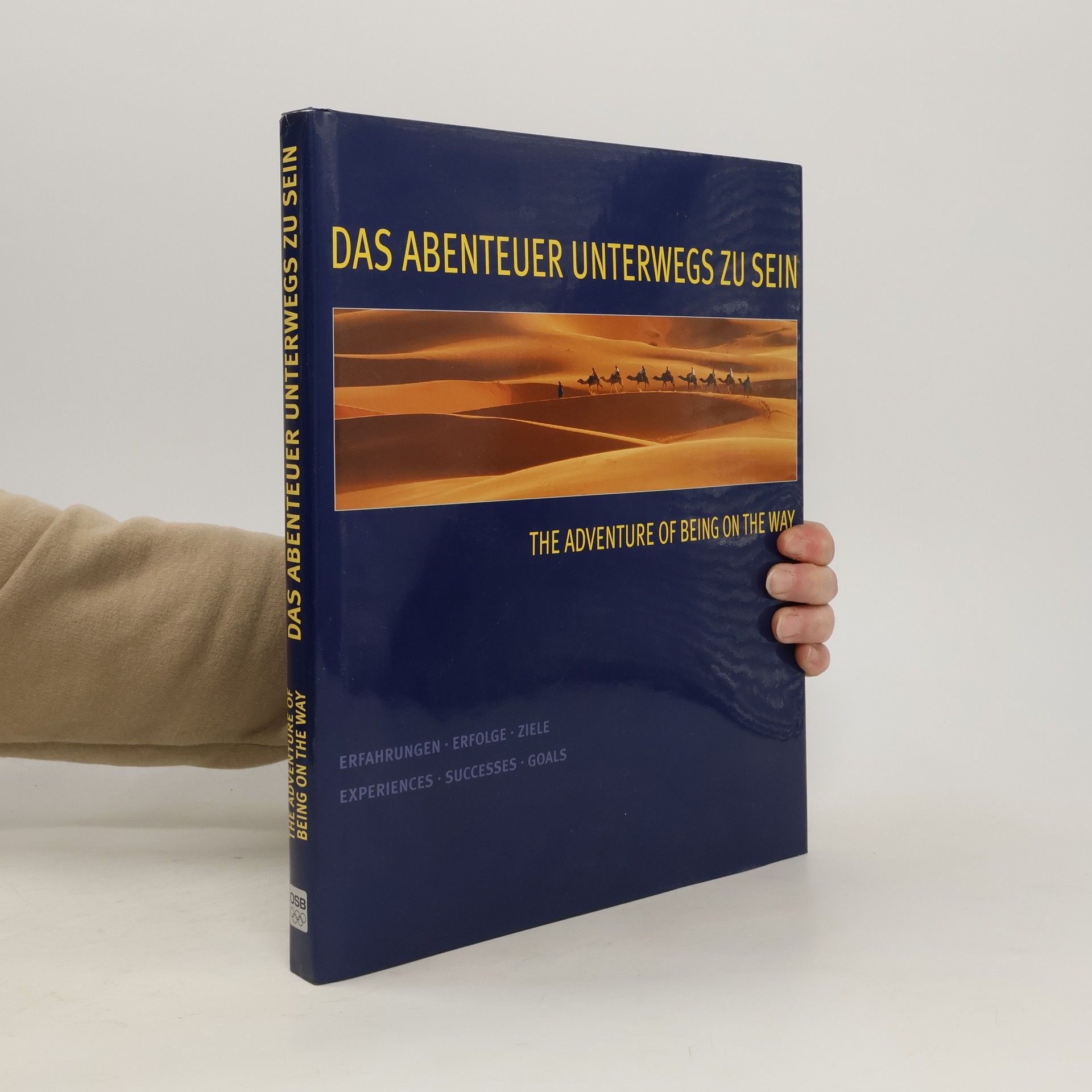 Collectif d'auteurs Das abenteuer Unterwegs zu sein. The Adventure of Being on the Way
