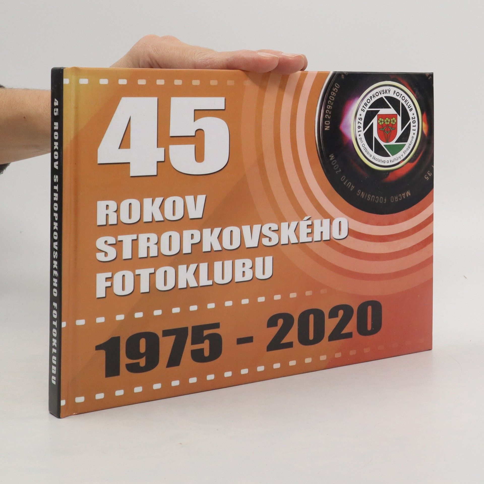 Autorenkollektiv 45 rokov Stropkovského fotoklubu 1975-2020