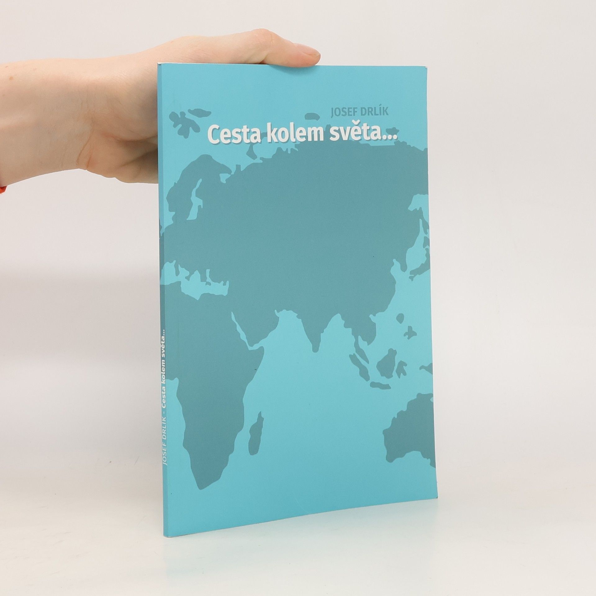 Josef Drlík Cesta kolem světa...