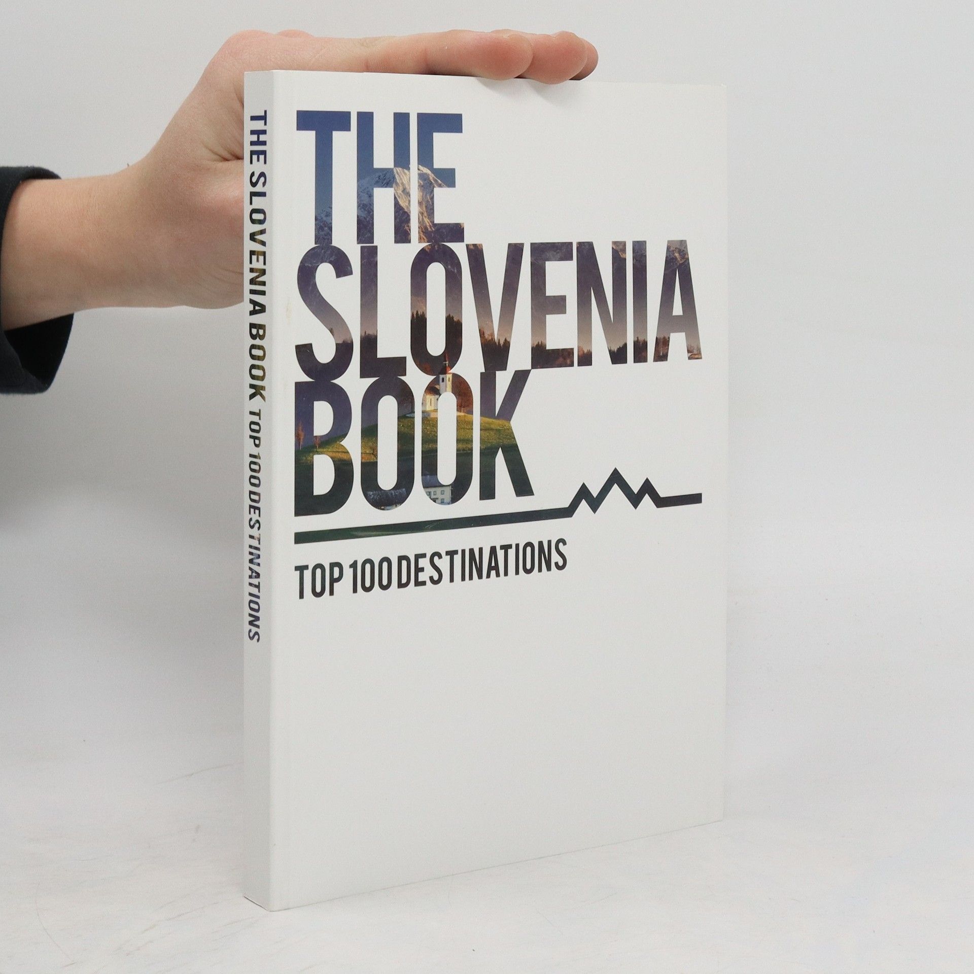 Collectif d'auteurs The Slovenia Book. Top 100 Destinations
