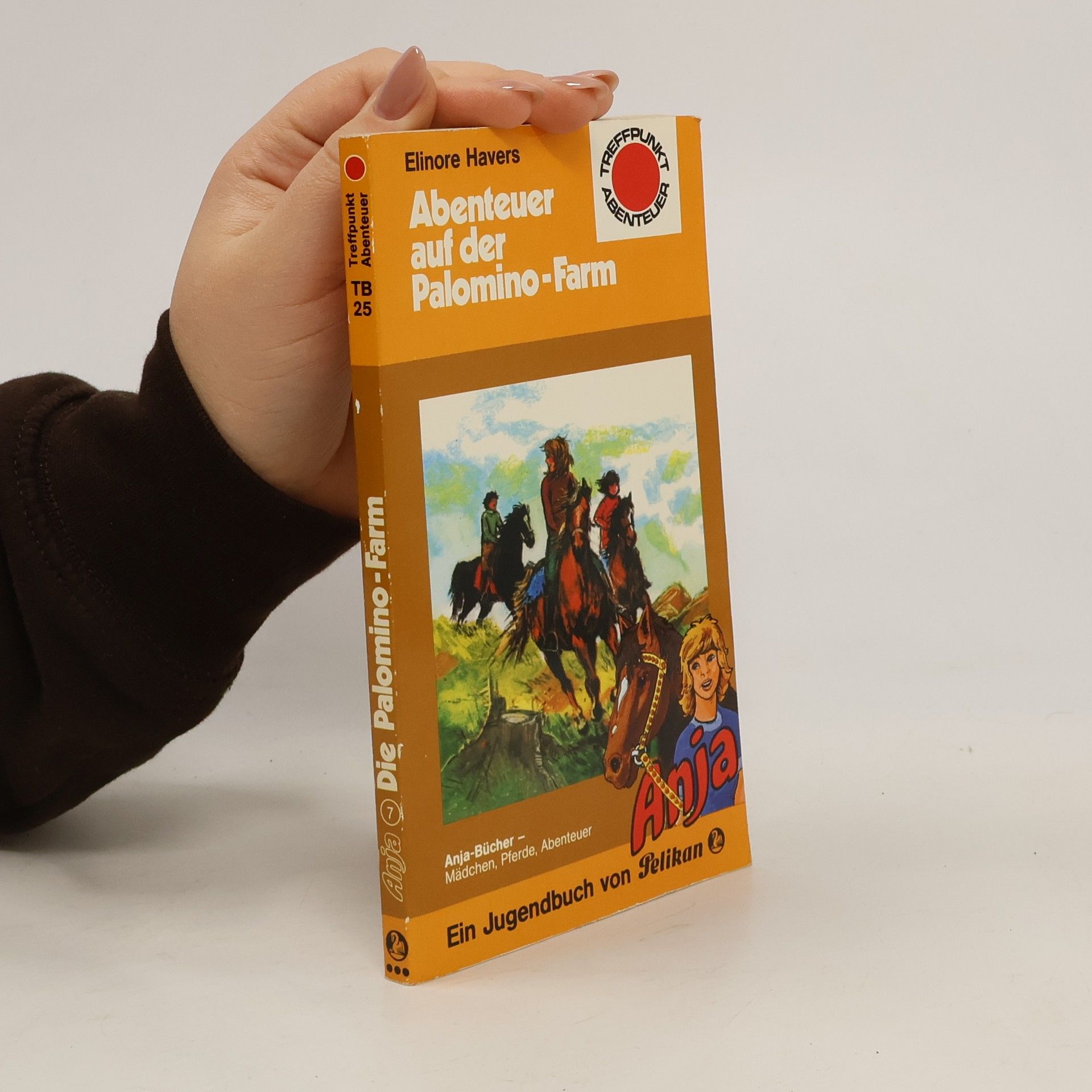 Elinore Havers Anja 7. Abenteuer auf der Palomino-Farm
