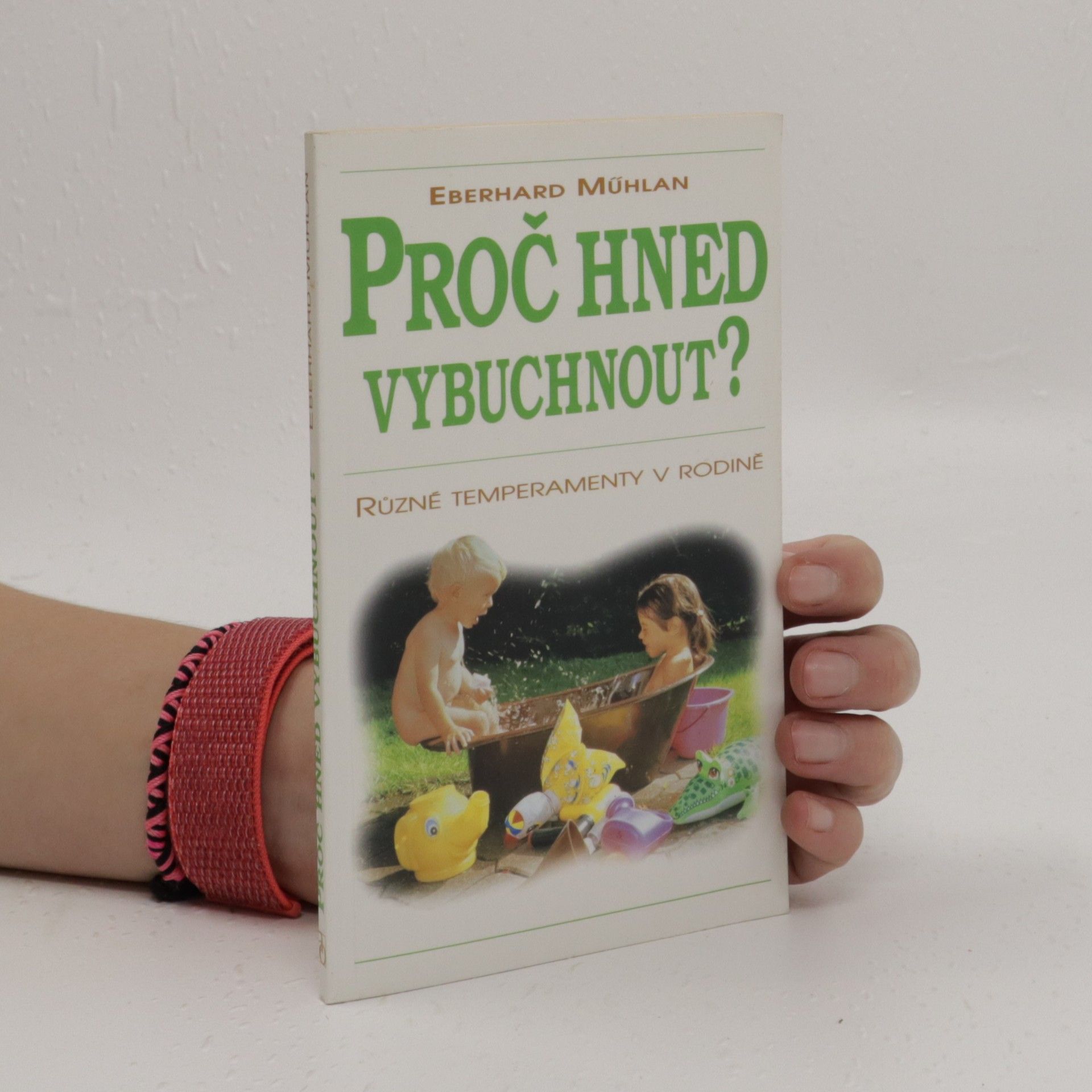 Claudia Mühlan Proč hned vybuchnout? Různé temperamenty v rodině