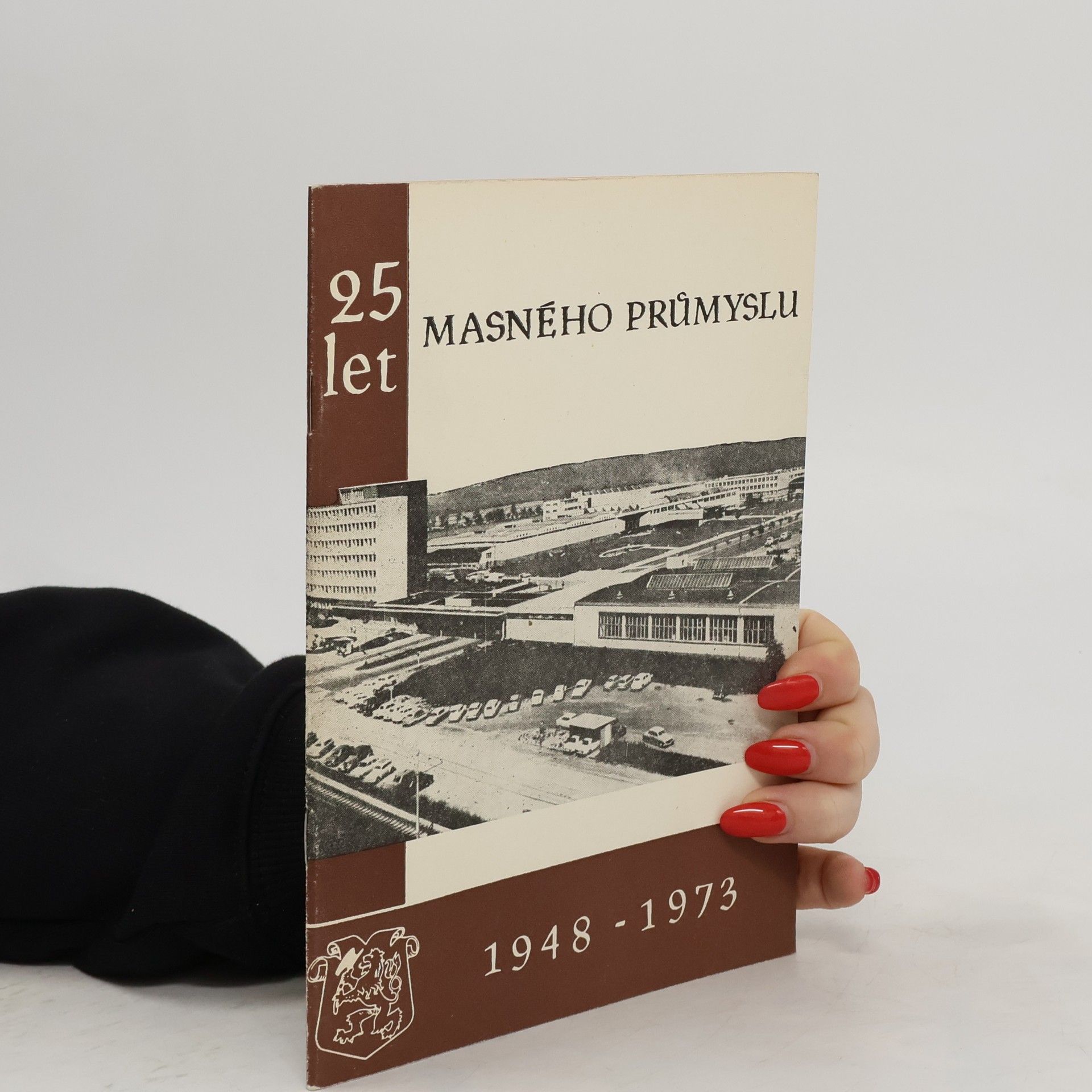 Ladislav Schmid 25 let masného průmyslu 1948-1973